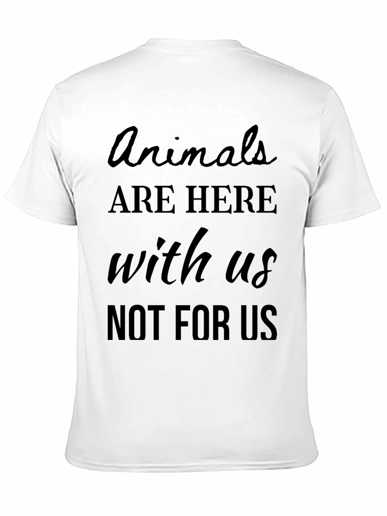Animals Are Here With Us T-Shirt