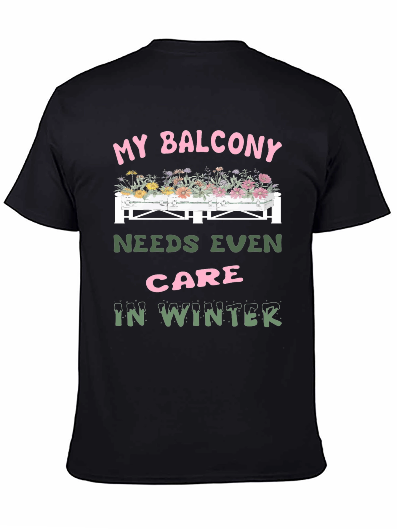 My Balcony Needs Care T-Shirt Winter Garden Tee