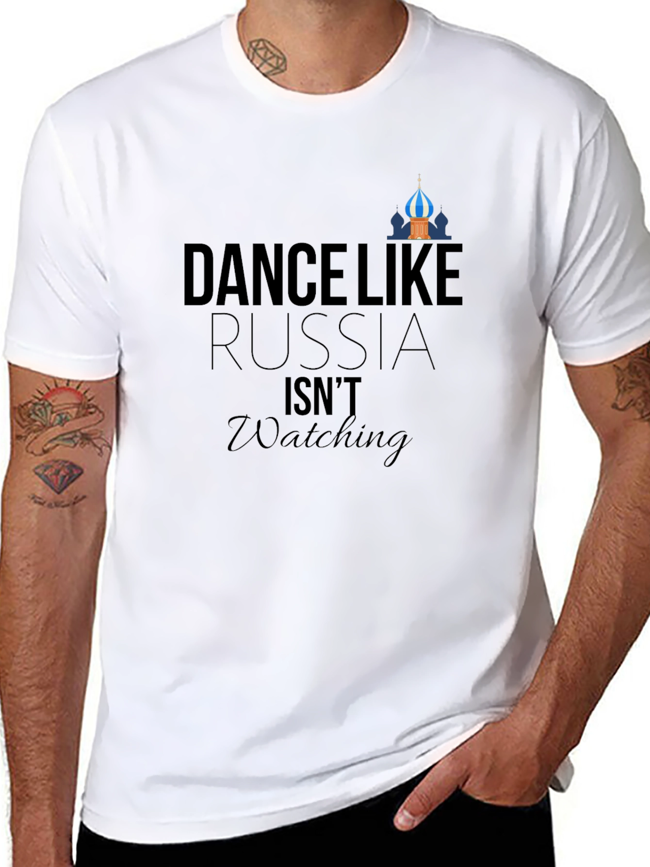 Dance Like Russia Isnt Watching - Graphic Tee