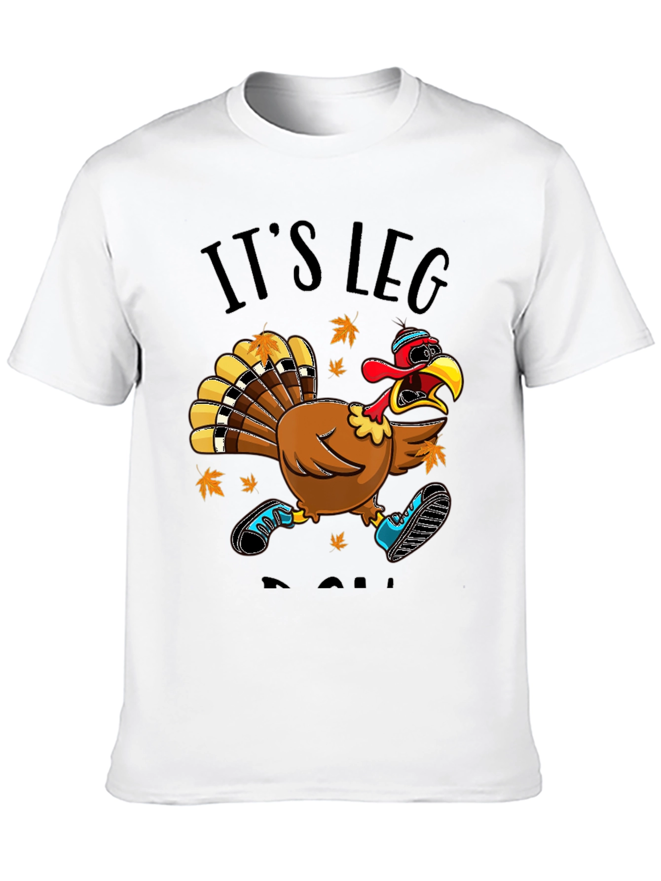 Its Leg Day Turkey Run T-Shirt