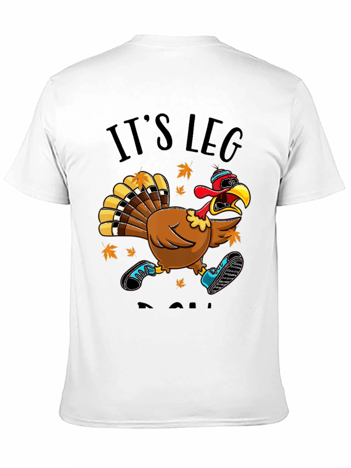 Its Leg Day Turkey Run T-Shirt