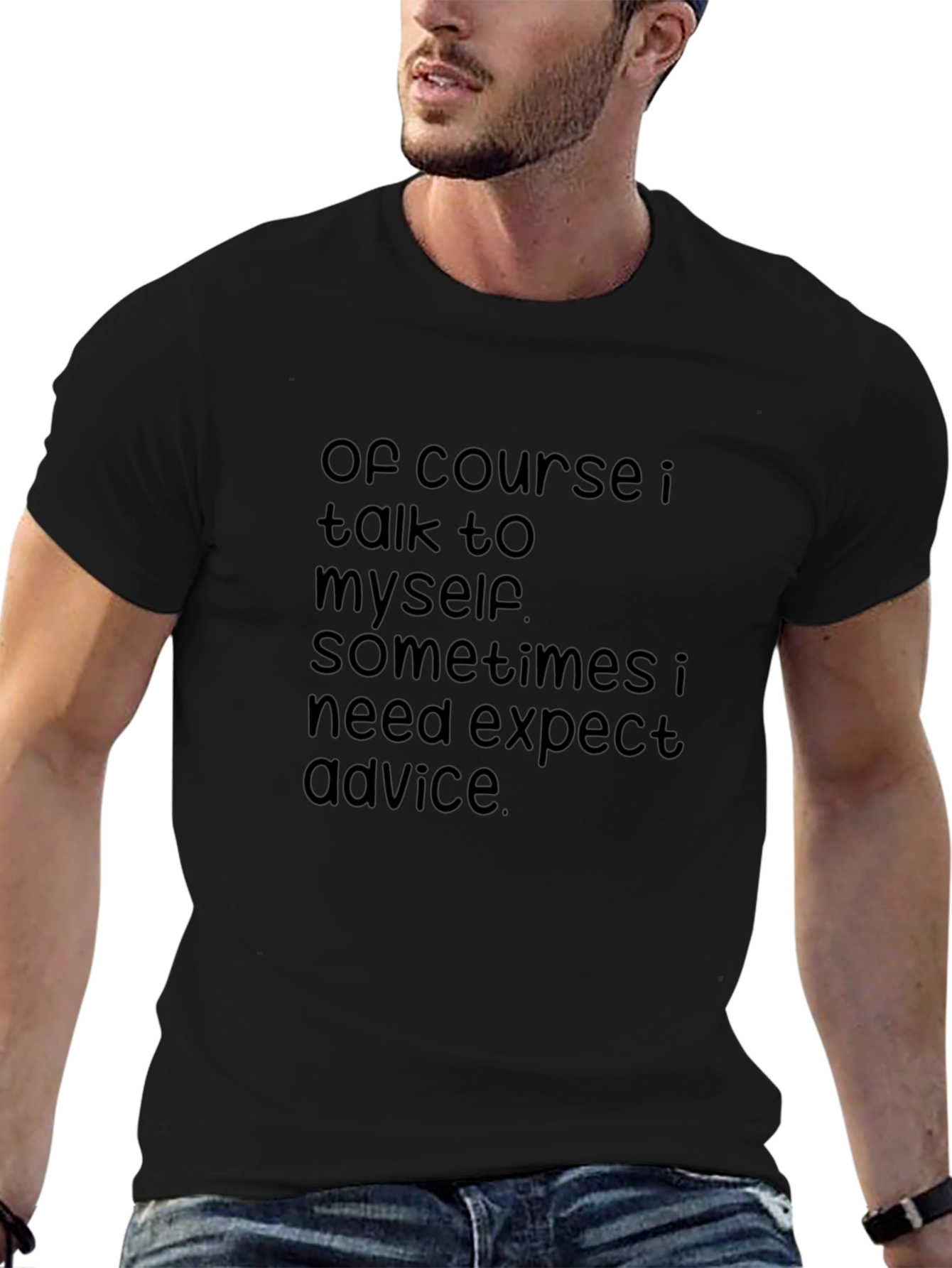 Funny Sarcastic Quote T-Shirt