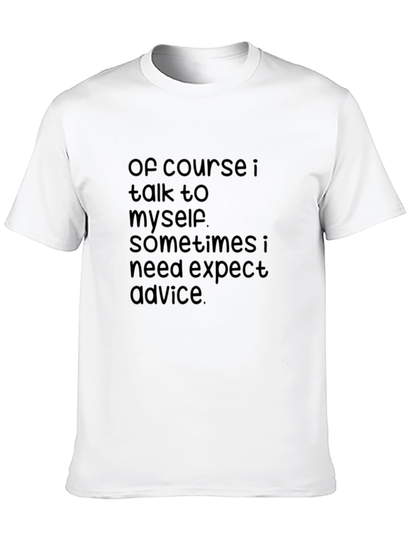 Funny Sarcastic Quote T-Shirt