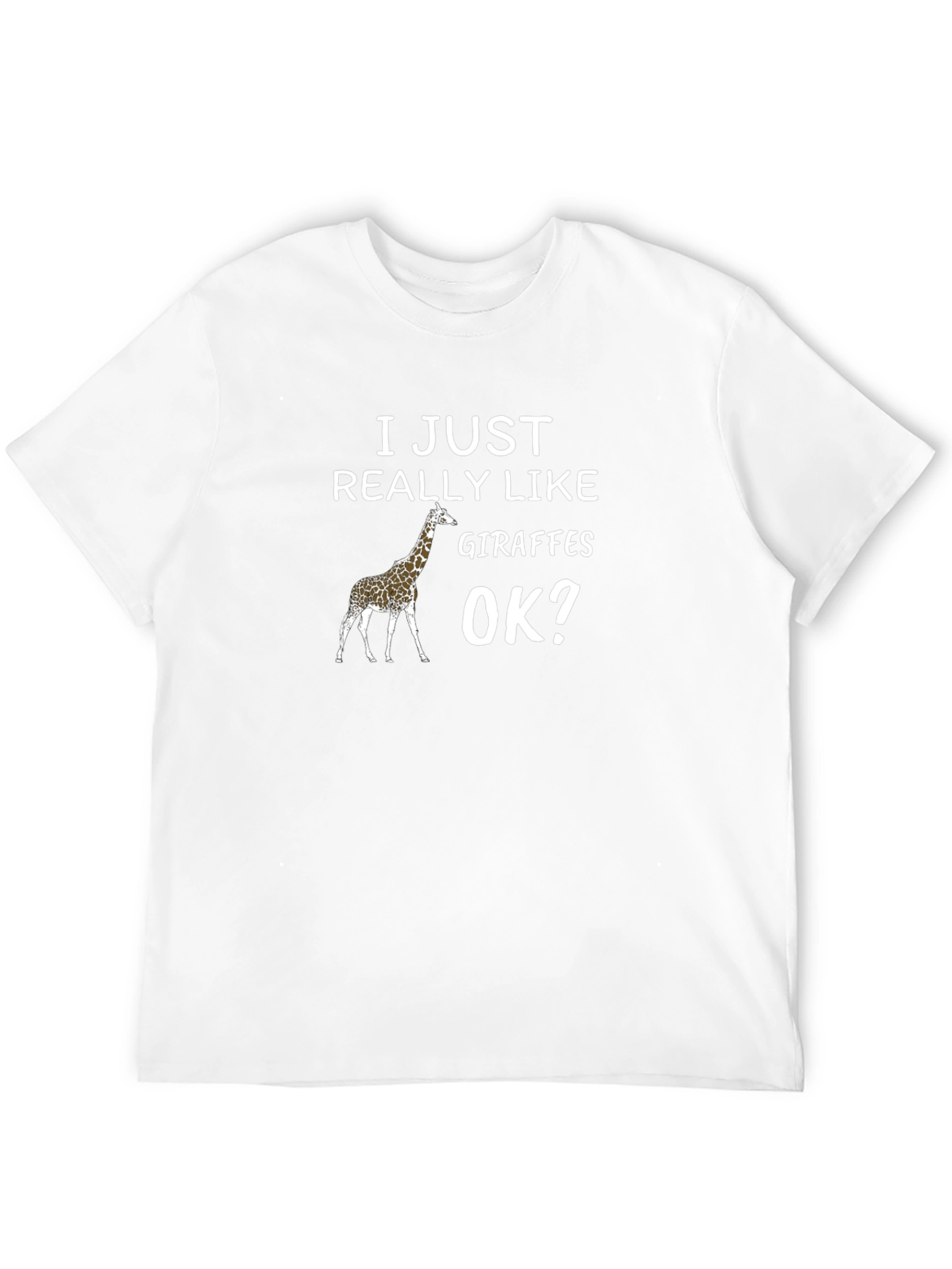 I Just Really Like Giraffes OK? T-Shirt