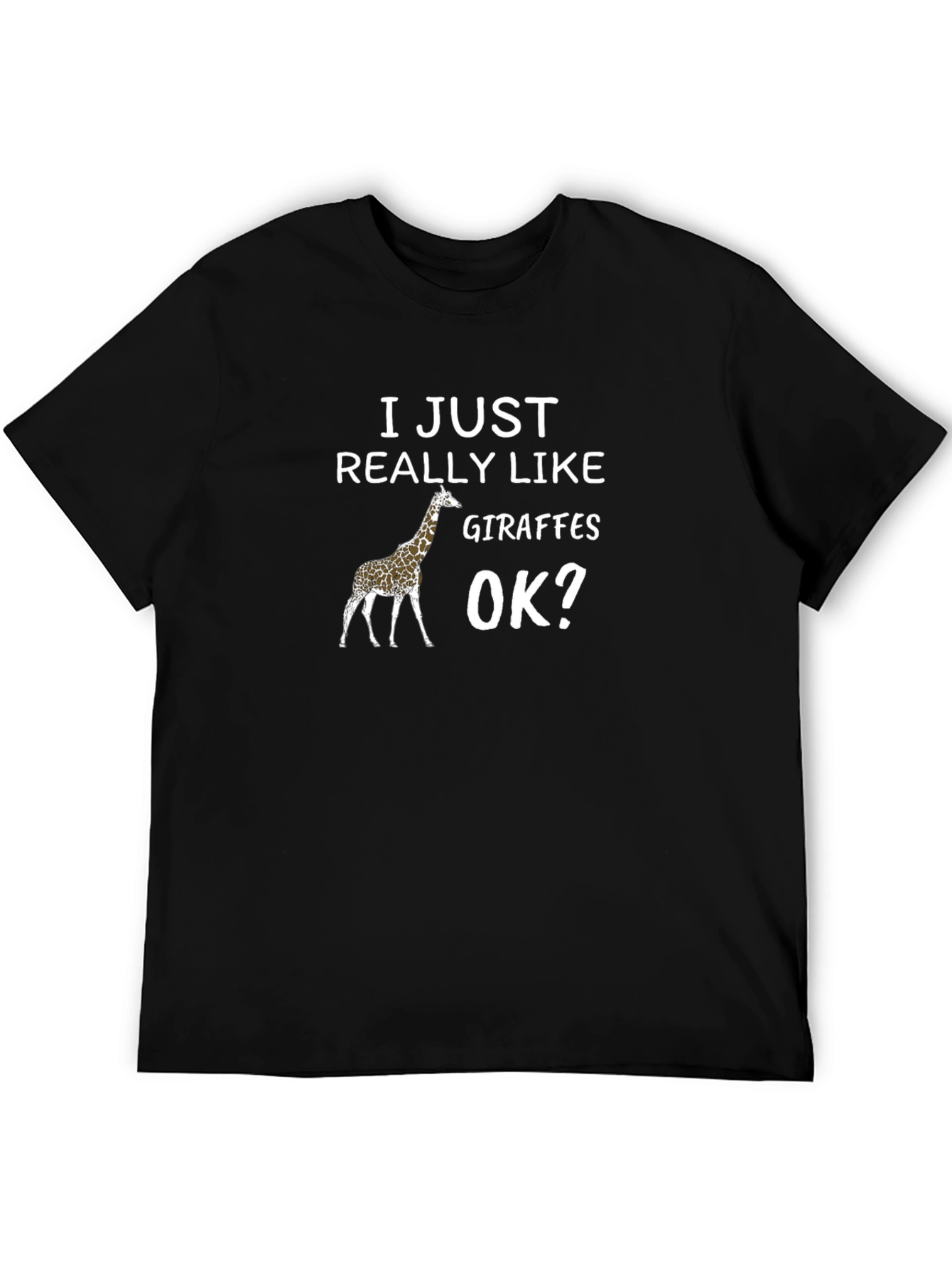 I Just Really Like Giraffes OK? T-Shirt