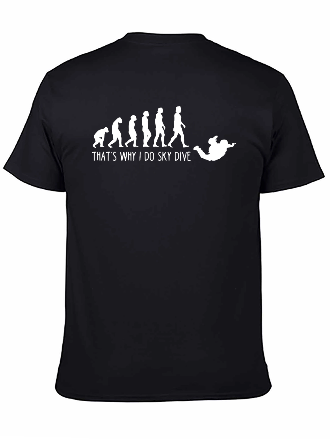 Skydiving Evolution T-Shirt: Why I Skydive!