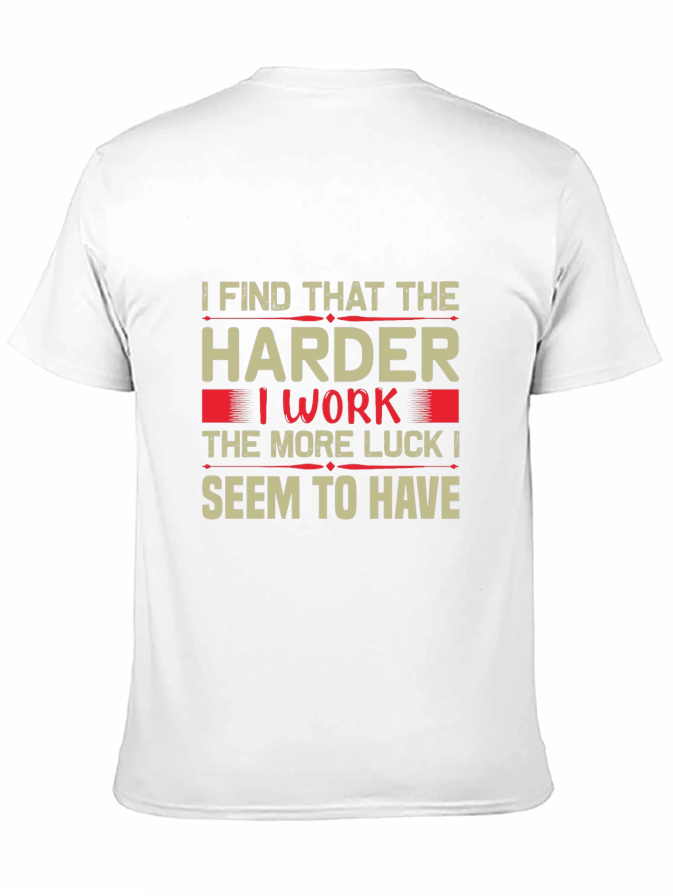 Hard Work Luck T-Shirt - Motivational Tee