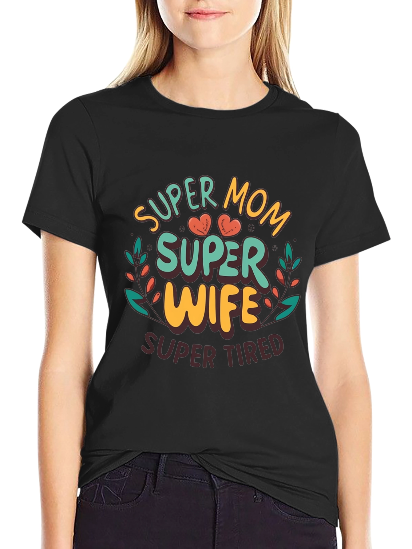 Super Mom Super Wife Super Tired Graphic Tee