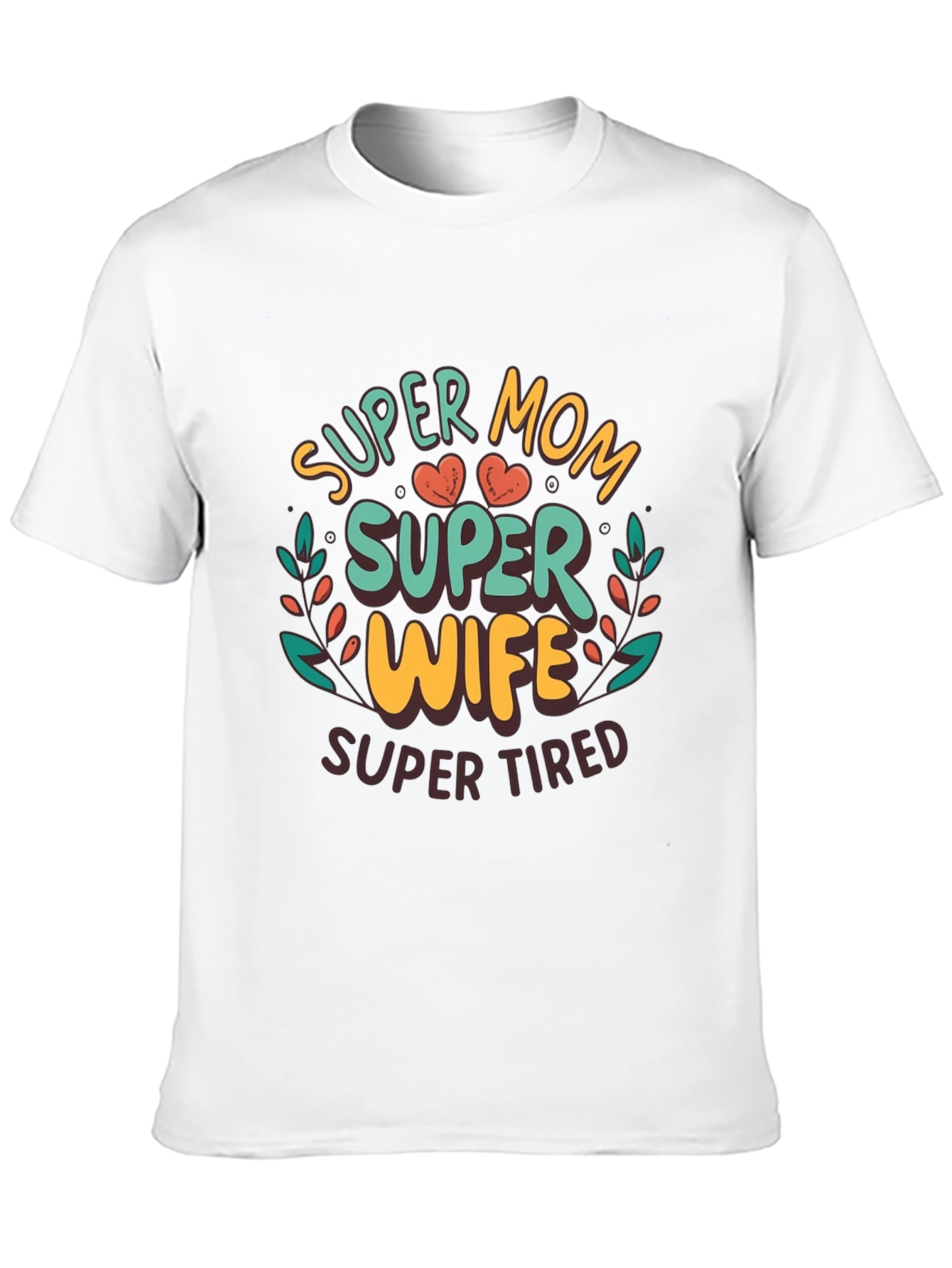 Super Mom Super Wife Super Tired Graphic Tee