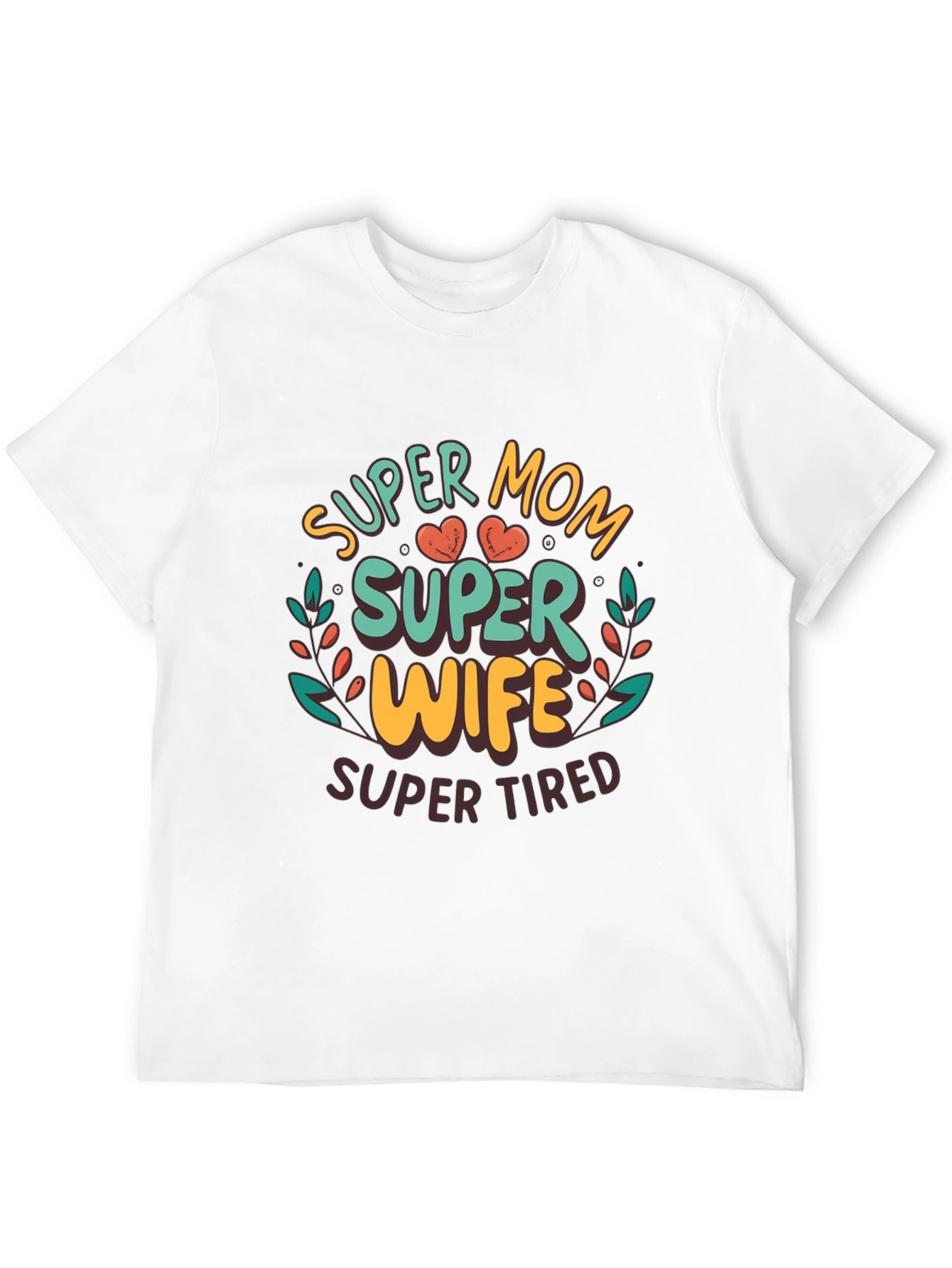 Super Mom Super Wife Super Tired Graphic Tee