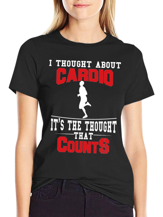 Funny Cardio T-Shirt - Thought About Cardio - Running Tee
