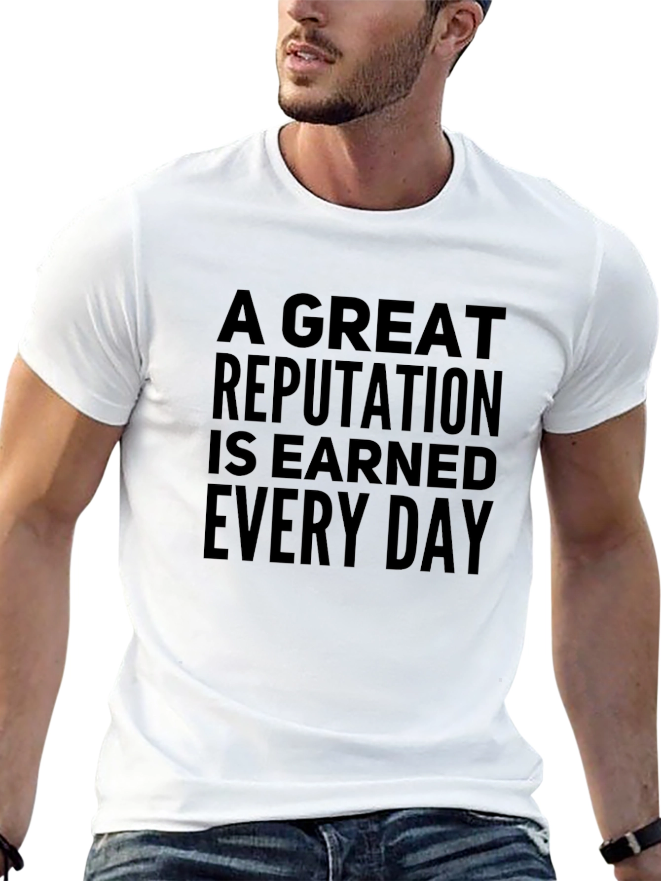 A Great Reputation Earned Every Day Black T-Shirt