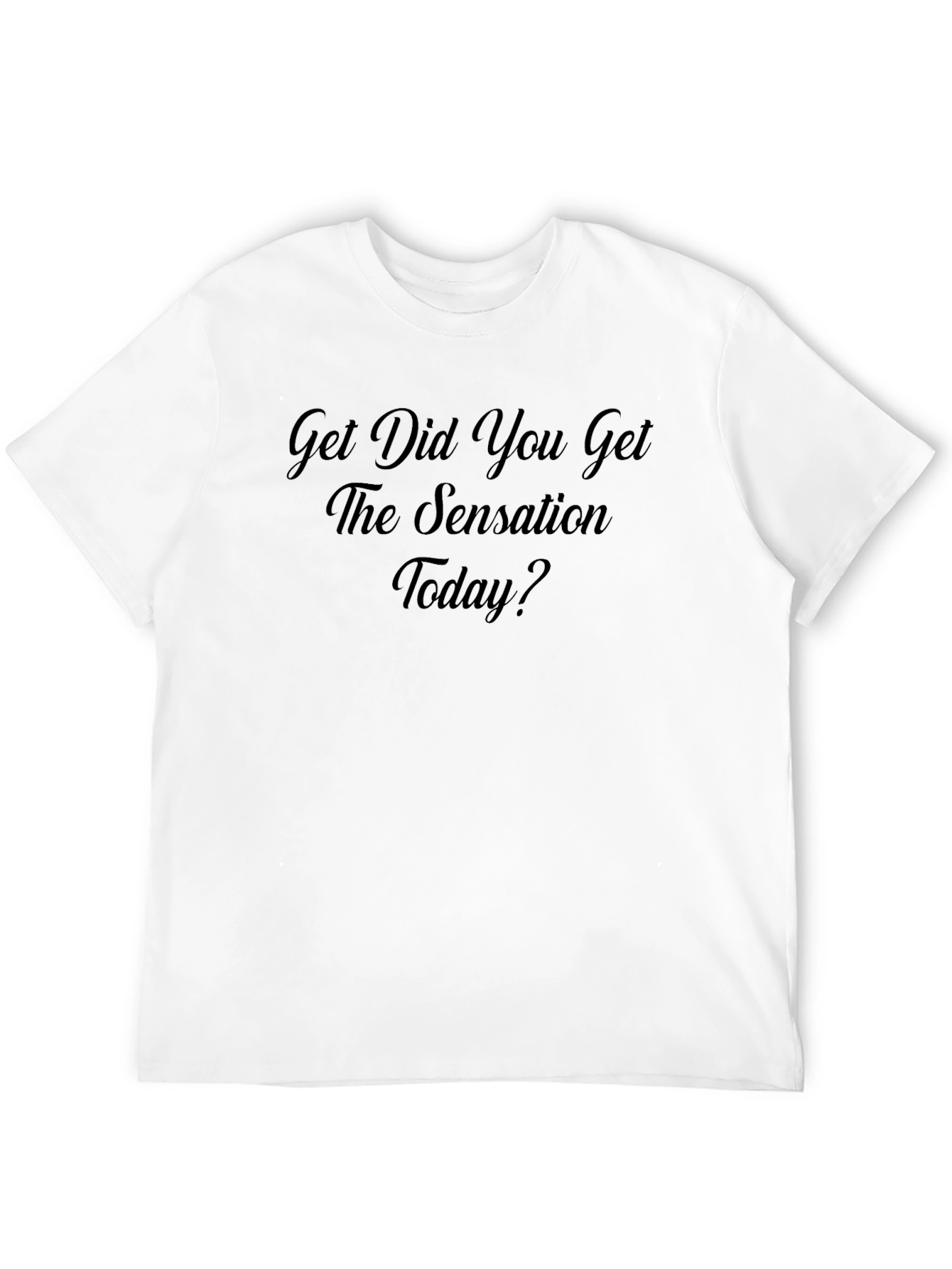 Get The Sensation Today Black Graphic Tee