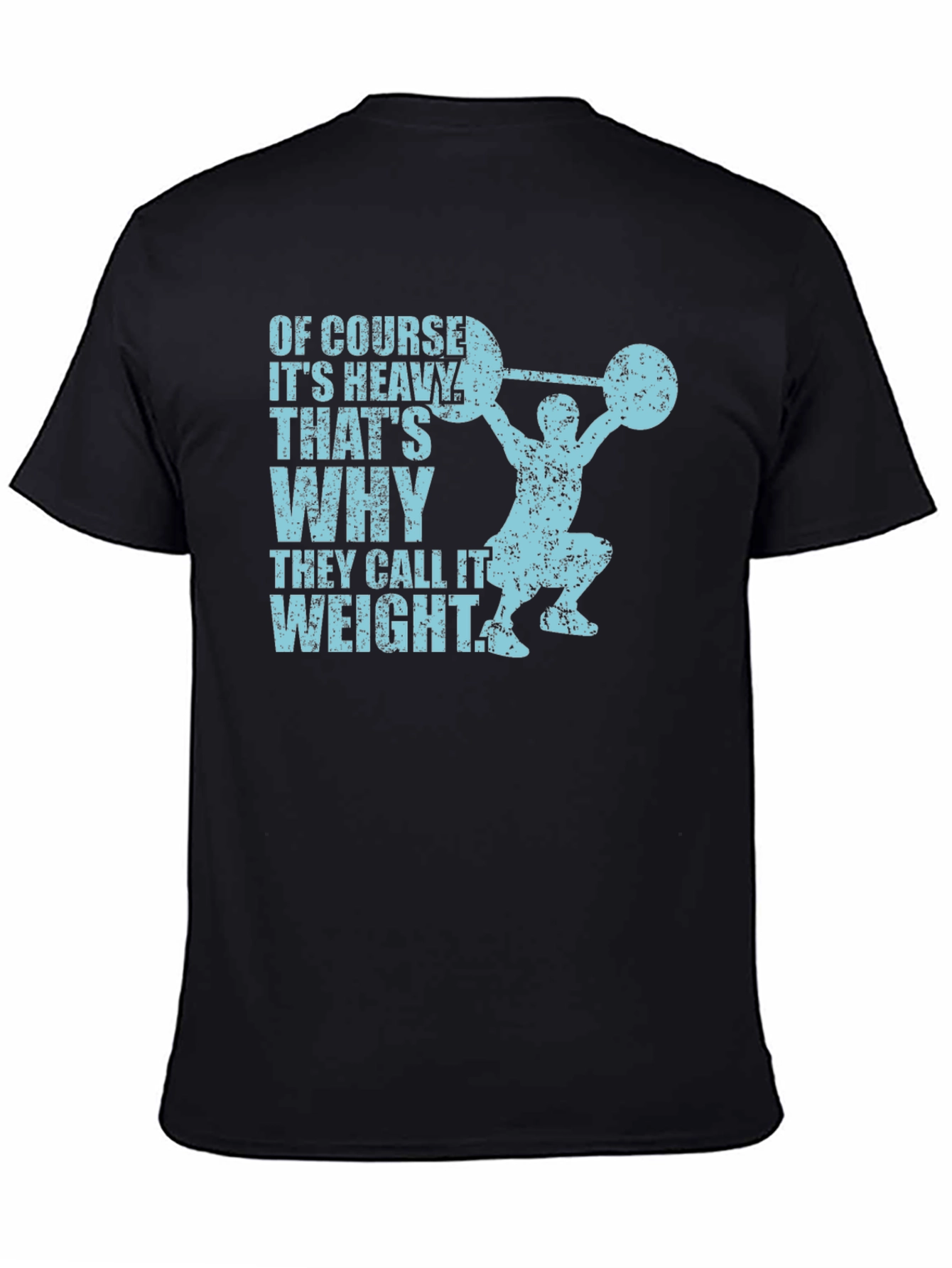 Funny Weightlifting T-Shirt: Of Course Its Heavy