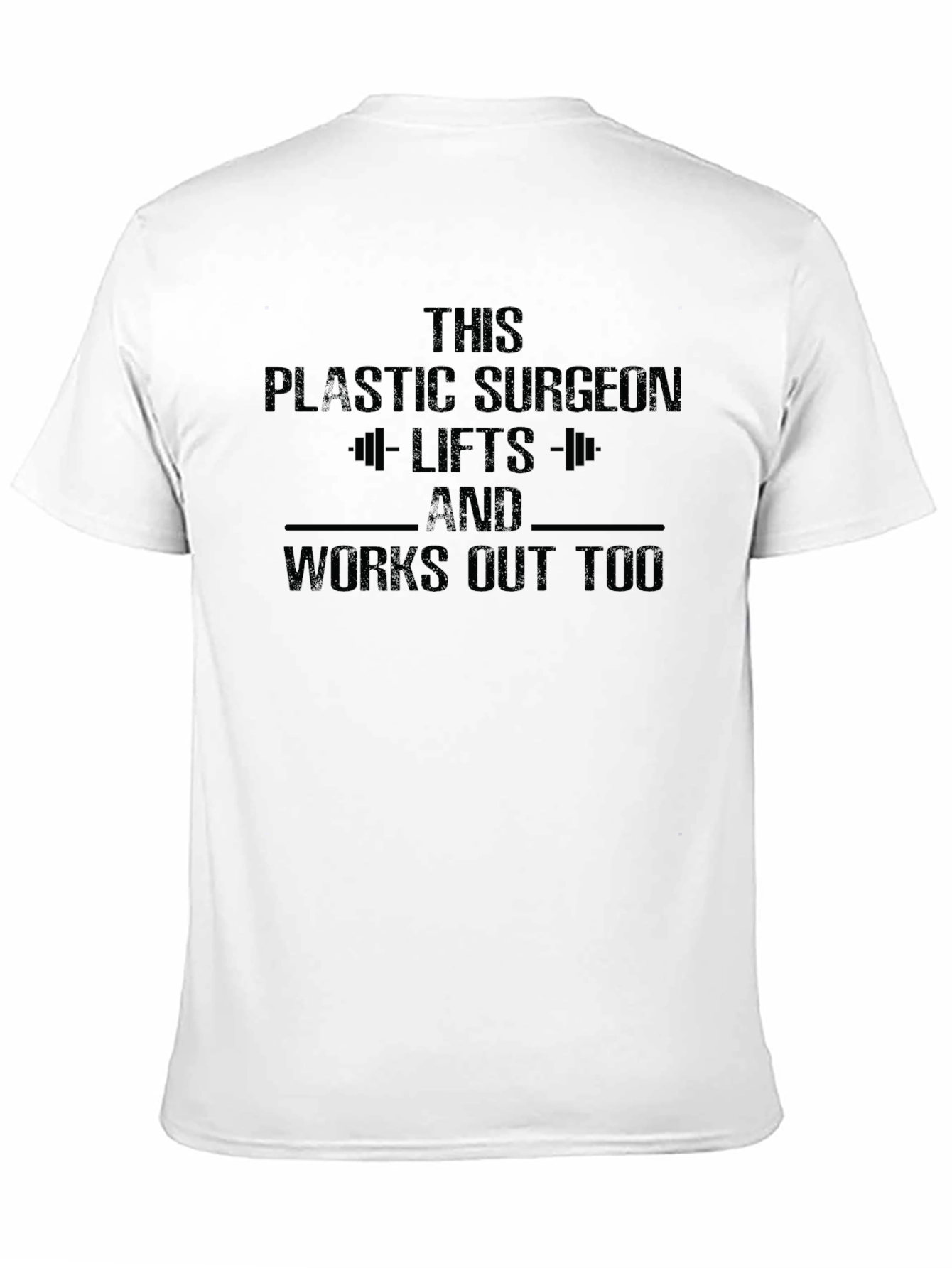 Plastic Surgeon Lifts Funny Graphic T-Shirt