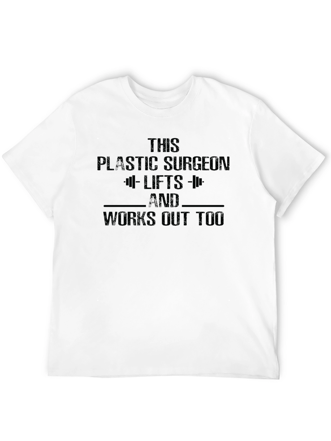 Plastic Surgeon Lifts Funny Graphic T-Shirt