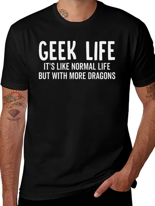 Geek Life T-Shirt - More Dragons!