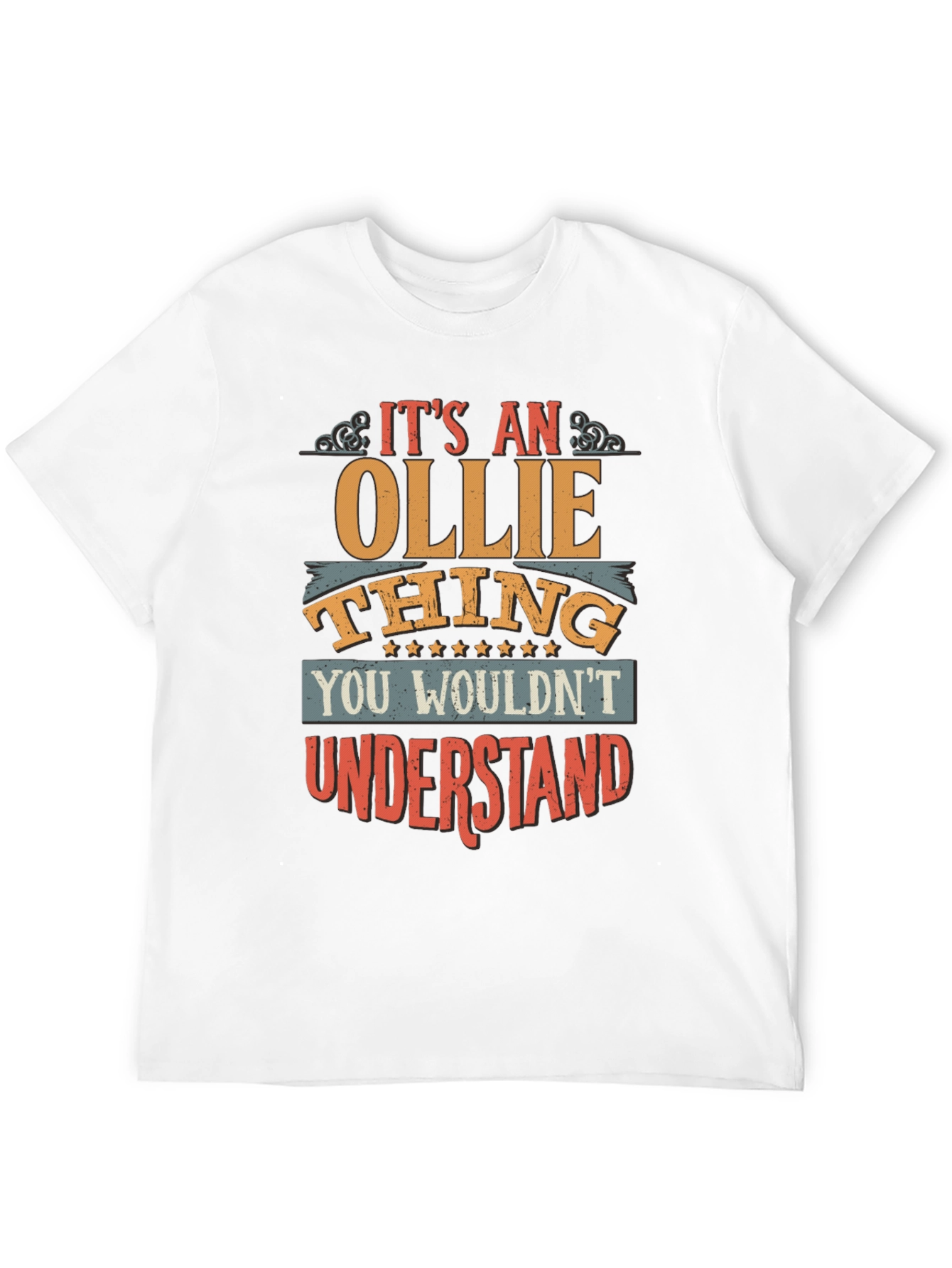 Its an Ollie Thing T-Shirt - You Wouldnt Understand
