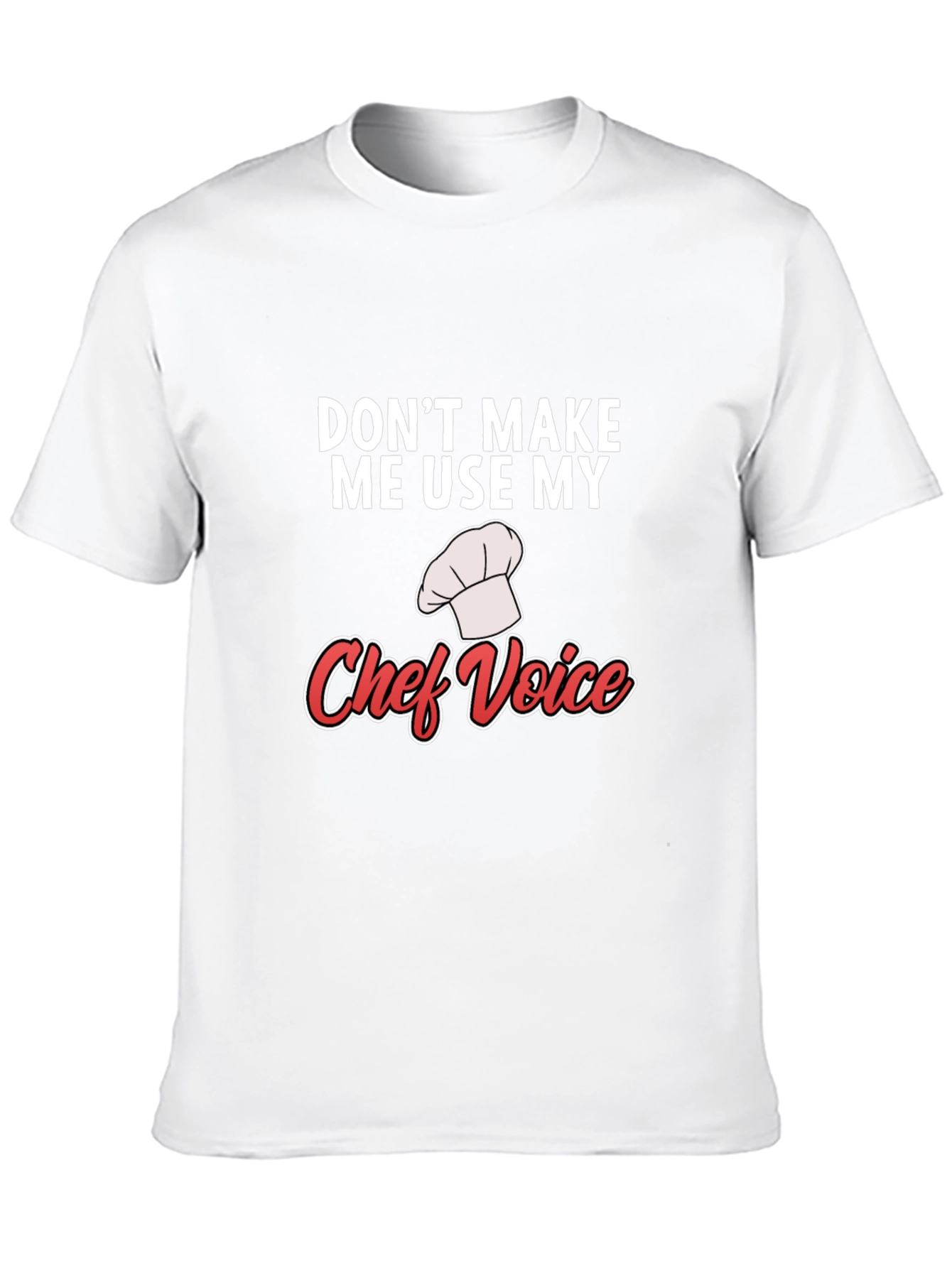 Chef Voice Funny T-Shirt - Culinary Humor Tee