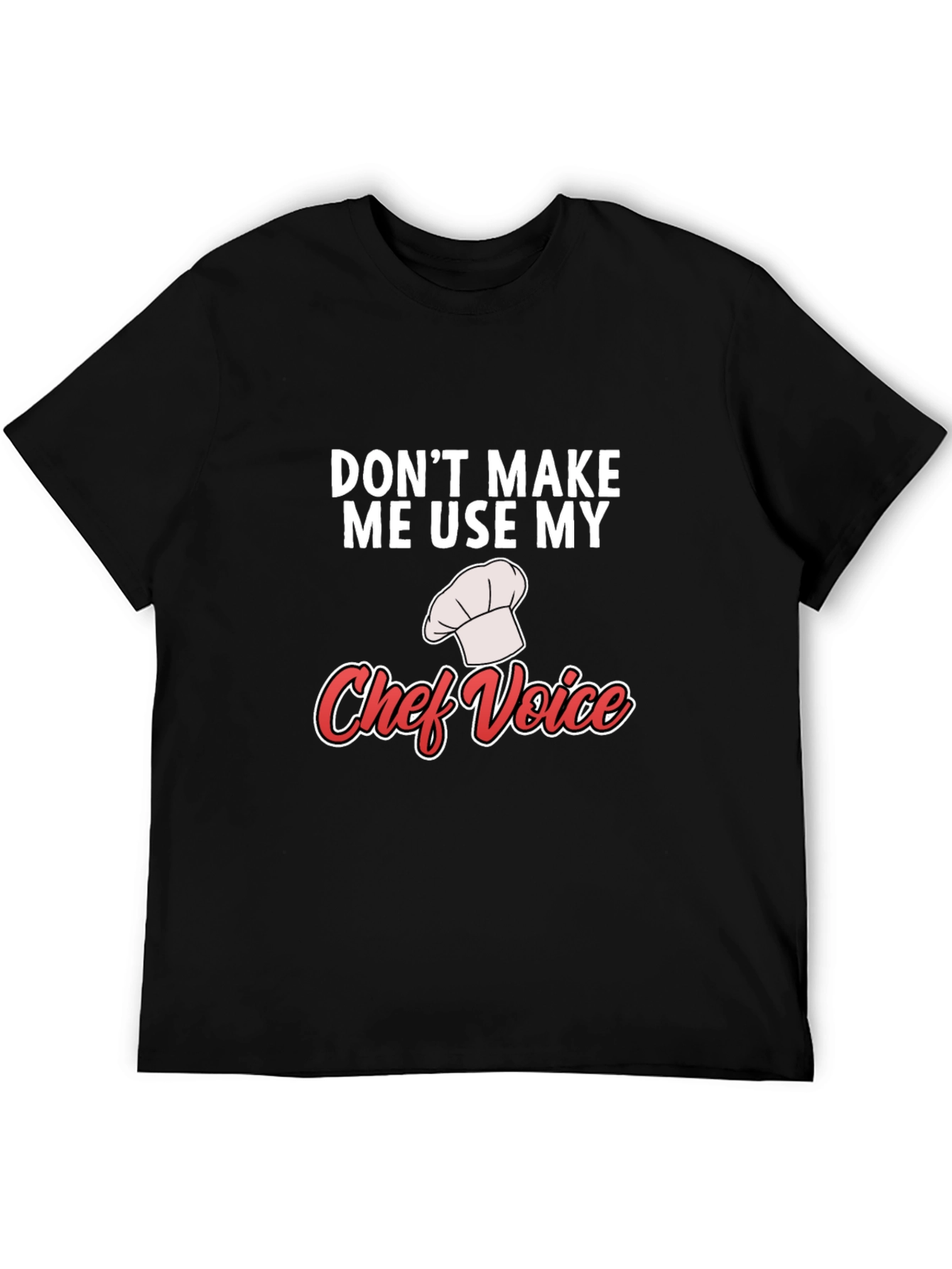 Chef Voice Funny T-Shirt - Culinary Humor Tee