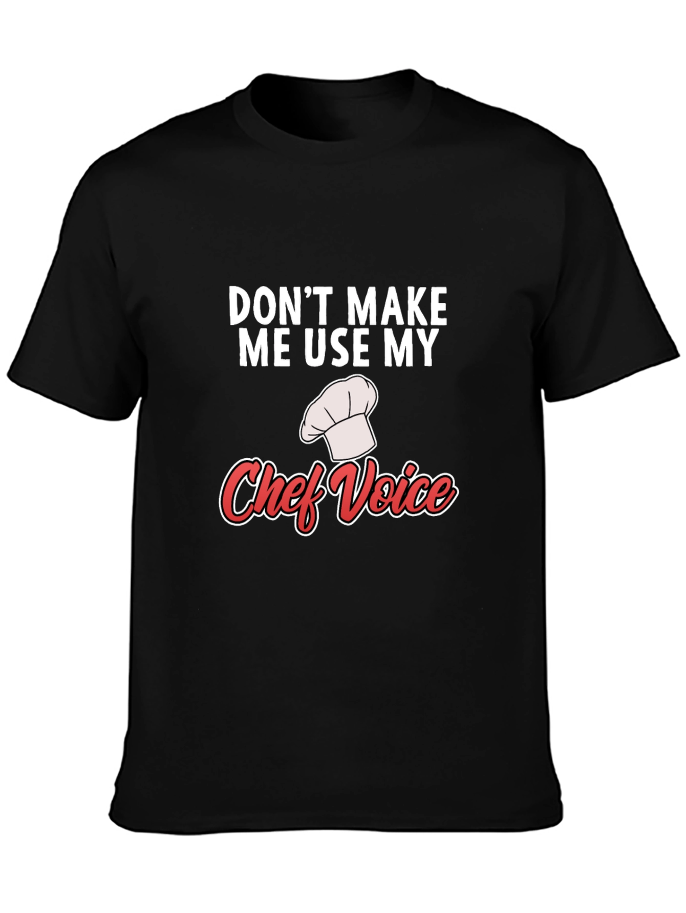 Chef Voice Funny T-Shirt - Culinary Humor Tee