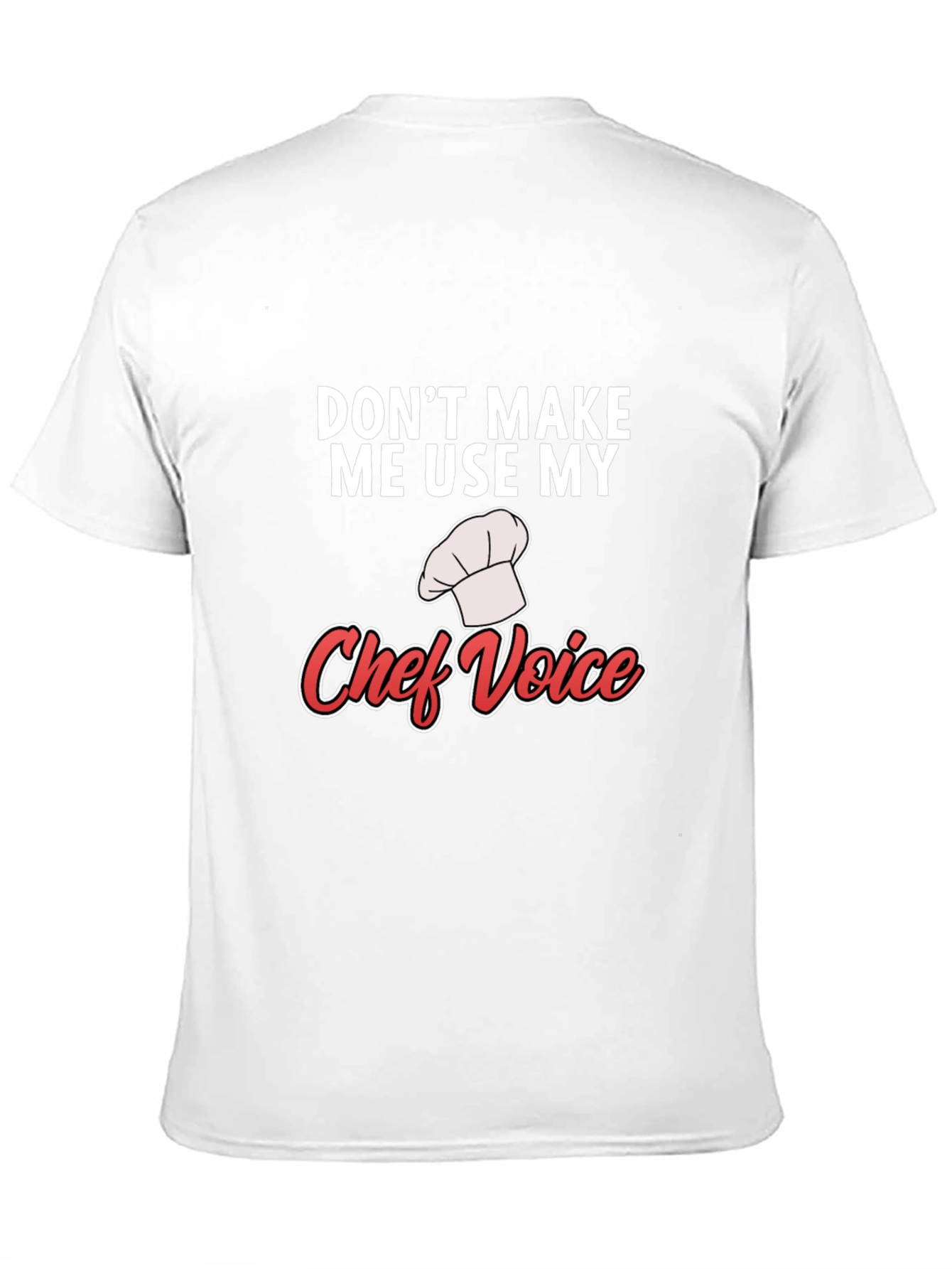 Chef Voice Funny T-Shirt - Culinary Humor Tee