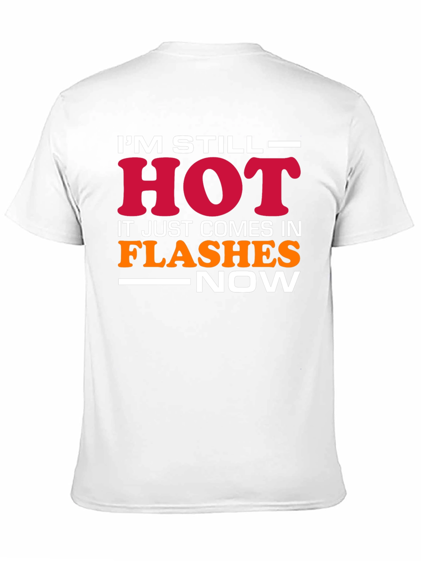 Im Still Hot Mens Graphic T-Shirt