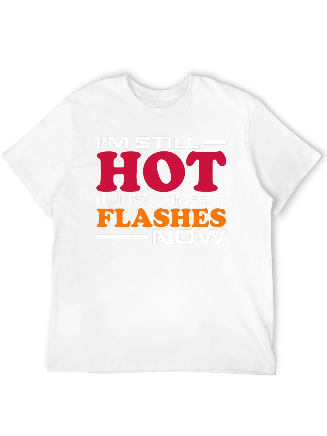 Im Still Hot Mens Graphic T-Shirt