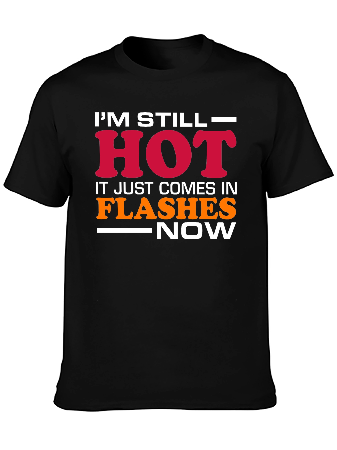 Im Still Hot Mens Graphic T-Shirt