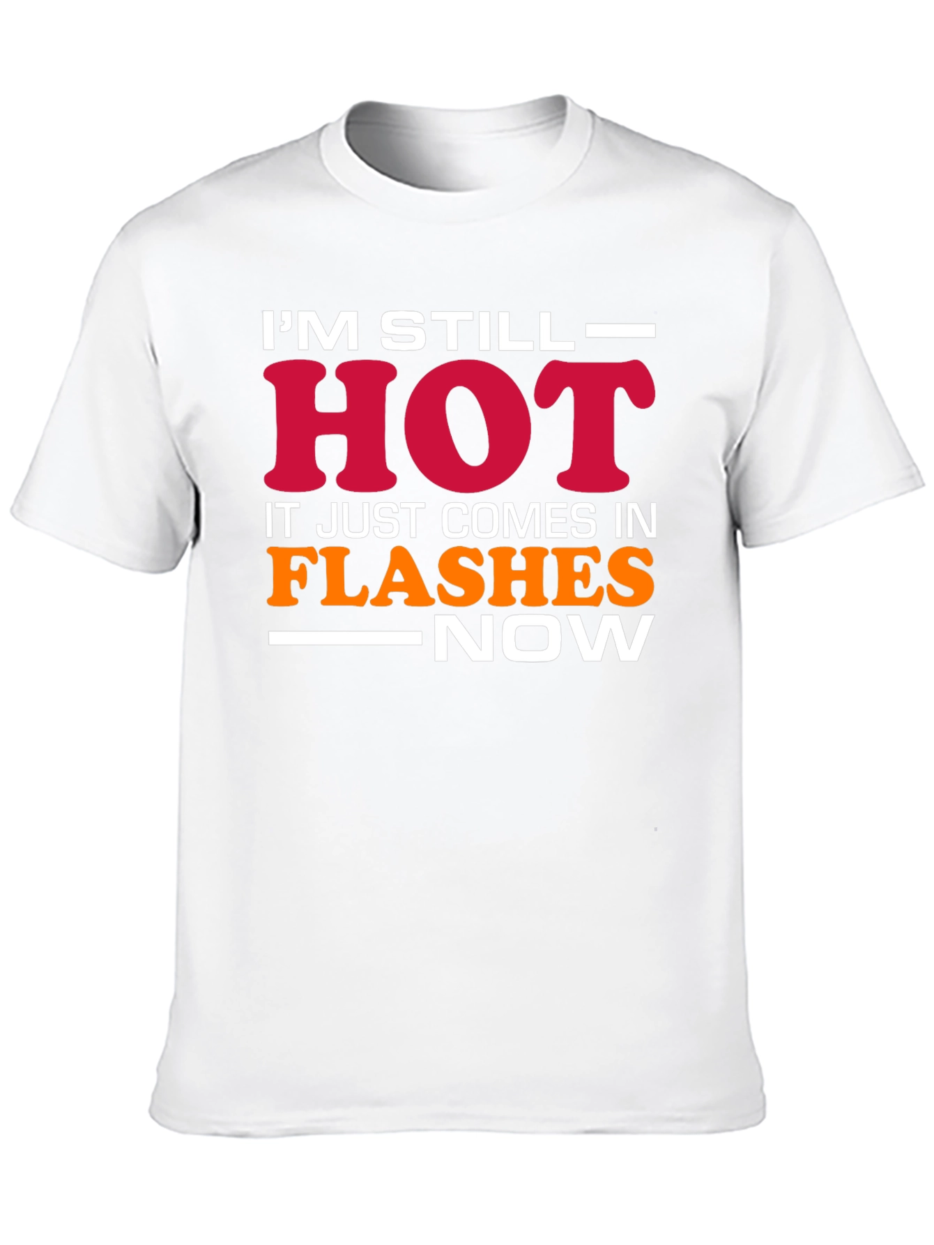 Im Still Hot Mens Graphic T-Shirt