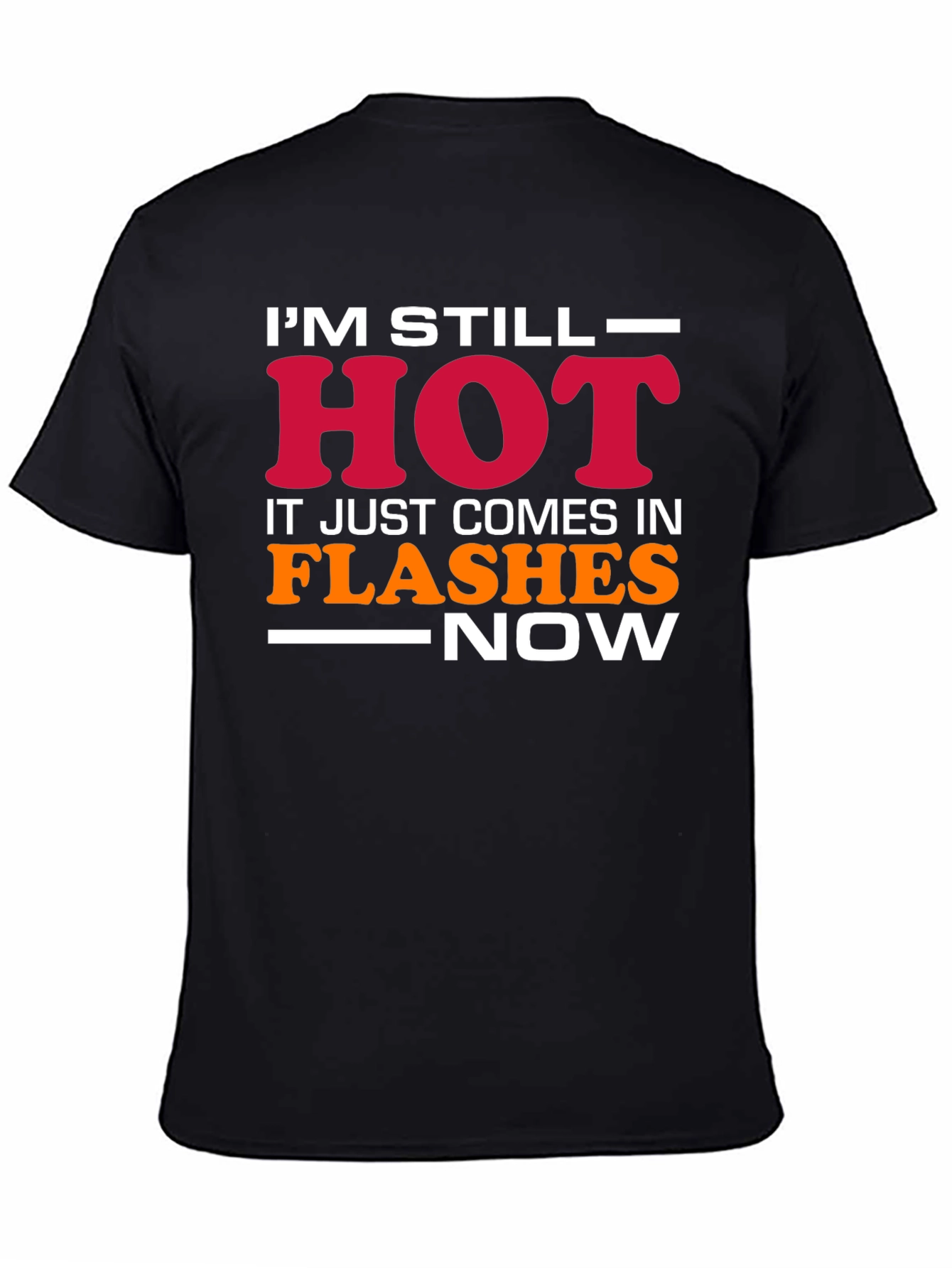 Im Still Hot Mens Graphic T-Shirt