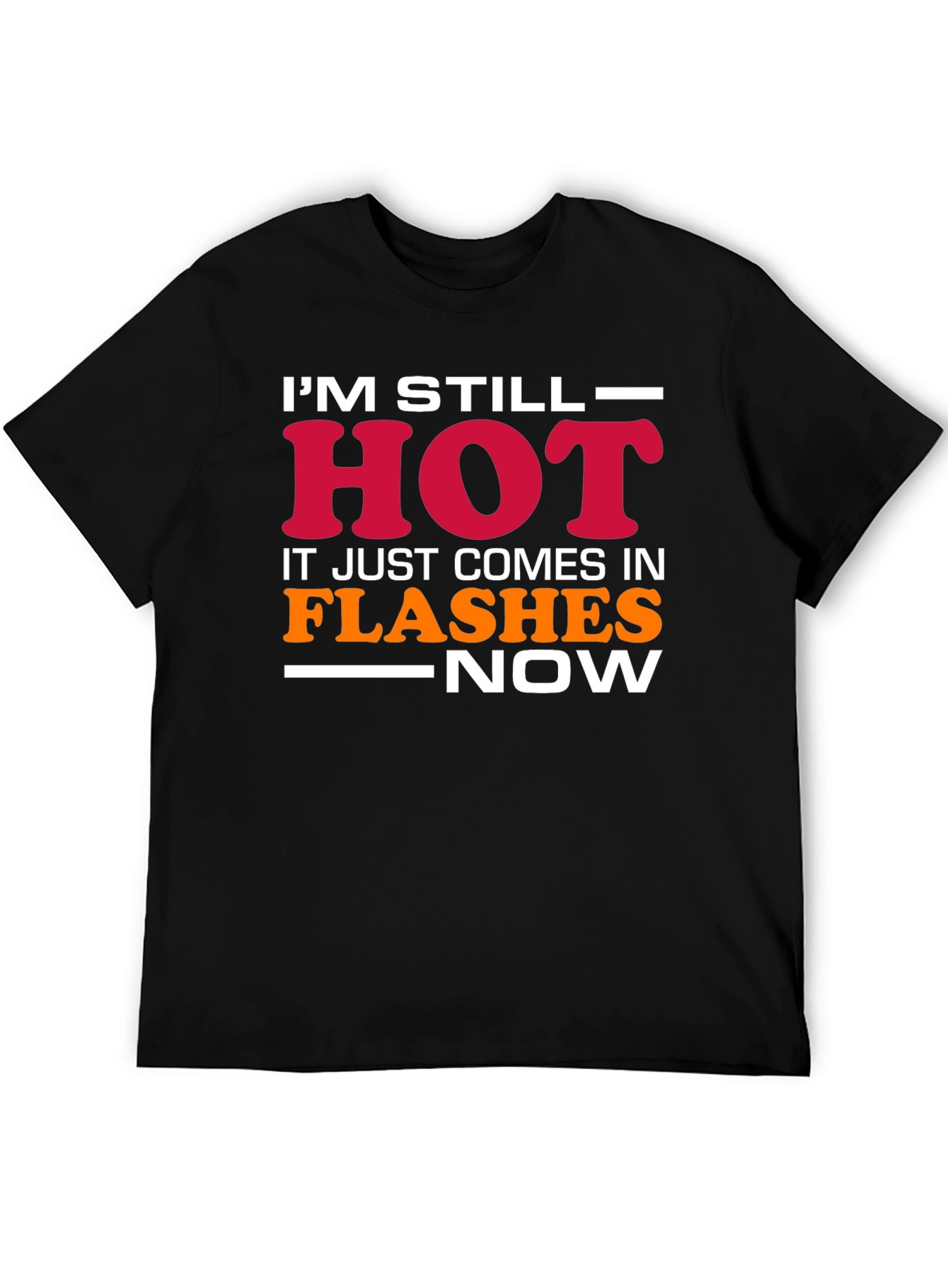 Im Still Hot Mens Graphic T-Shirt