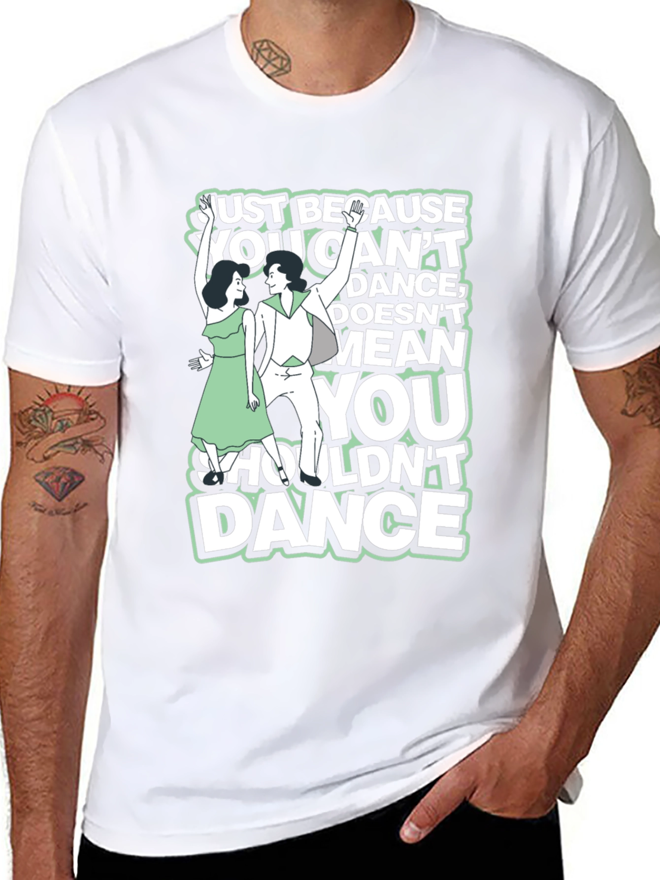 Just Because You Cant Dance Graphic Tee