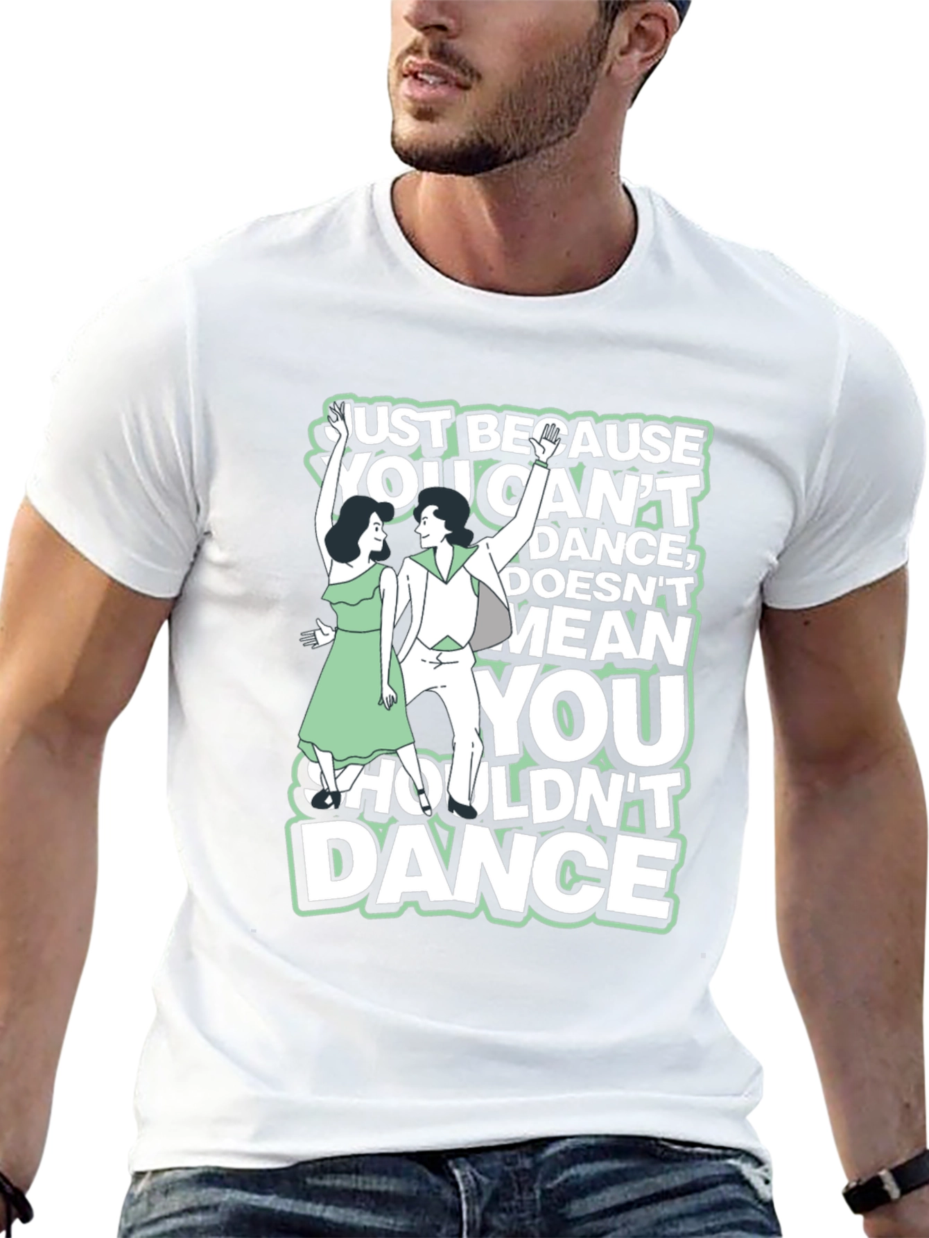 Just Because You Cant Dance Graphic Tee