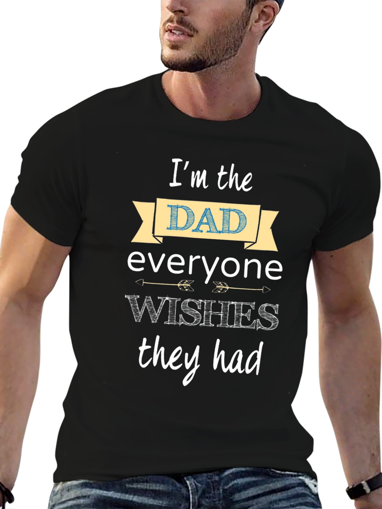Im the Dad Everyone Wishes They Had T-Shirt