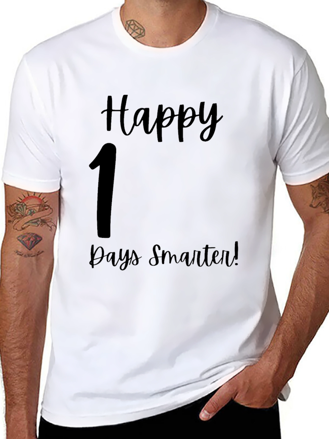 Happy 1 Days Smarter T-Shirt
