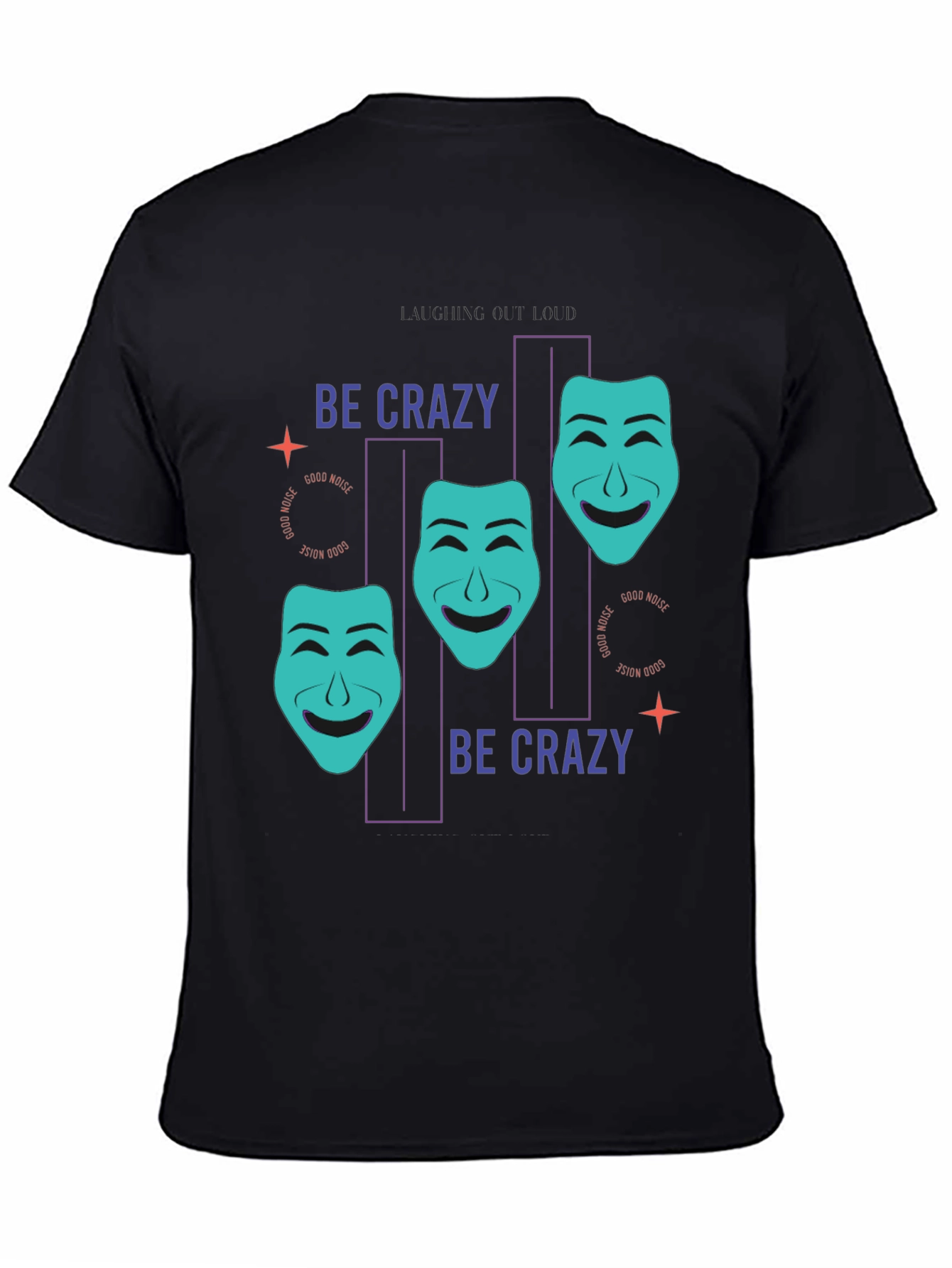 Be Crazy T-Shirt - Drama Masks Design