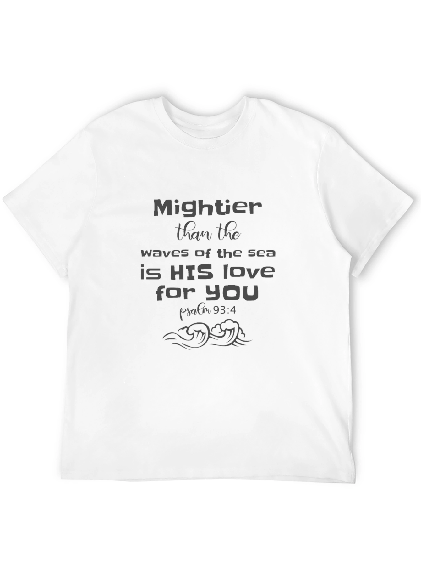 Mightier Than The Waves Mens T-Shirt