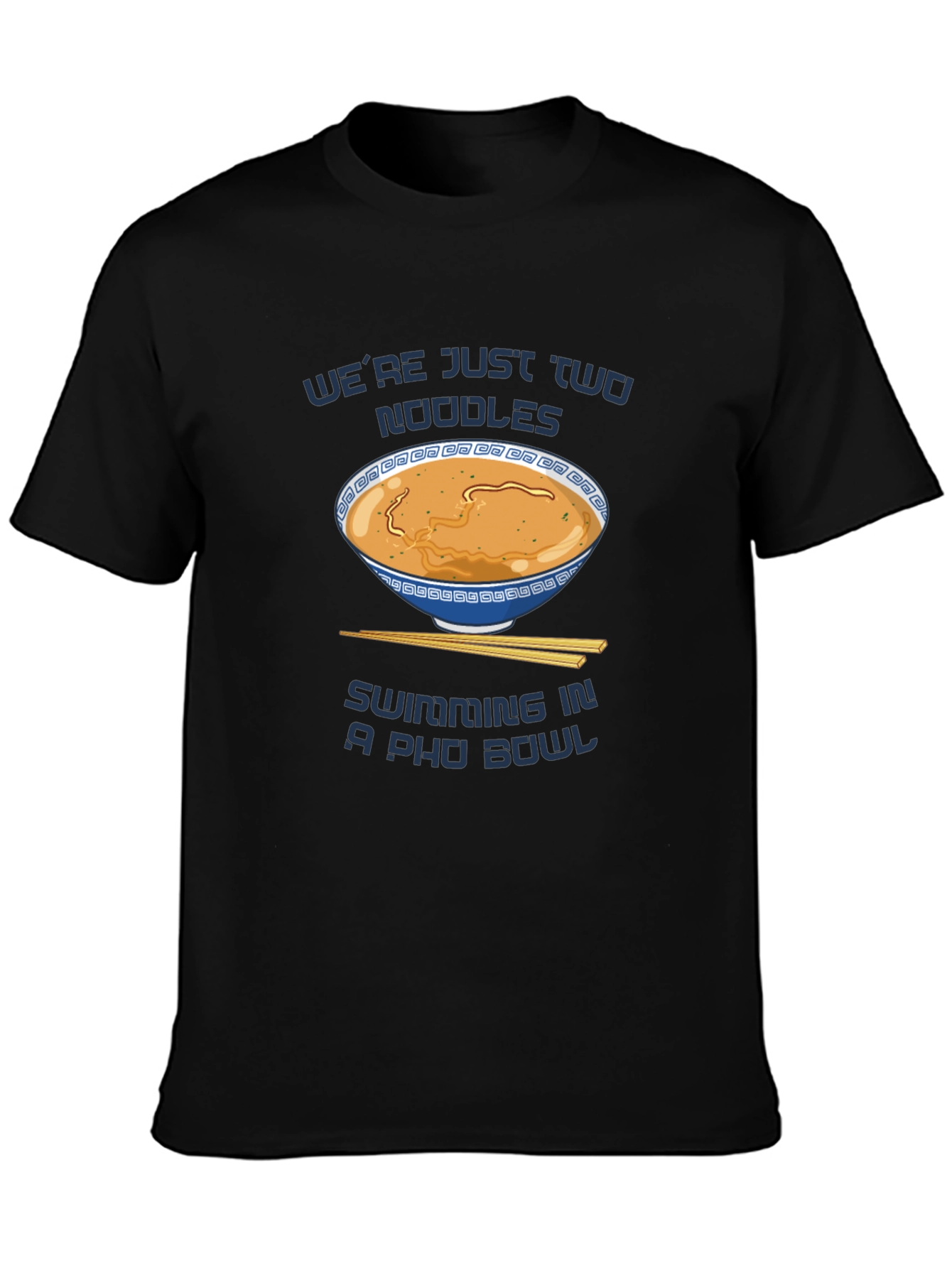 Funny Pho T-Shirt - Were Just Two Noodles
