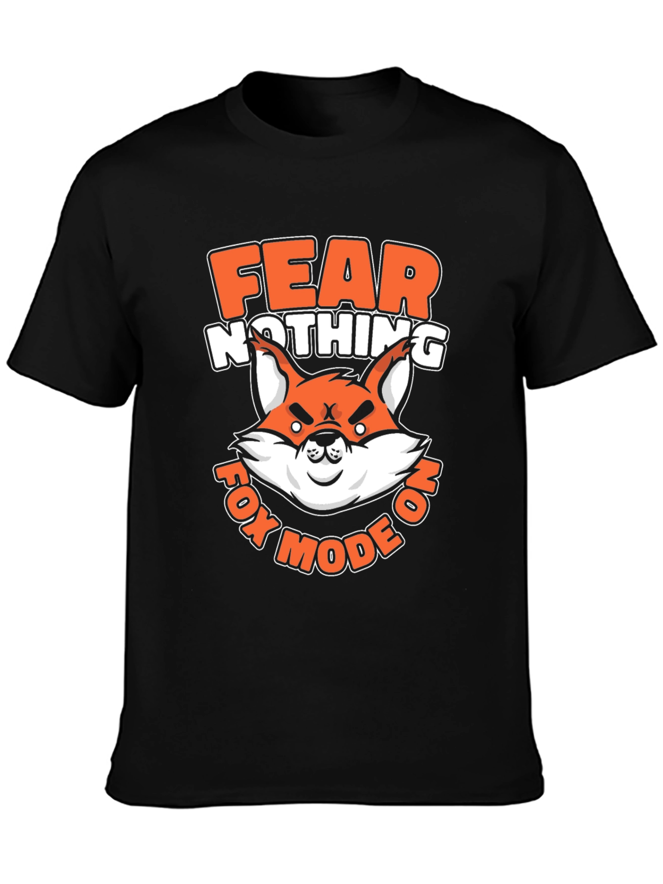 Fear Nothing Fox Mode On T-Shirt