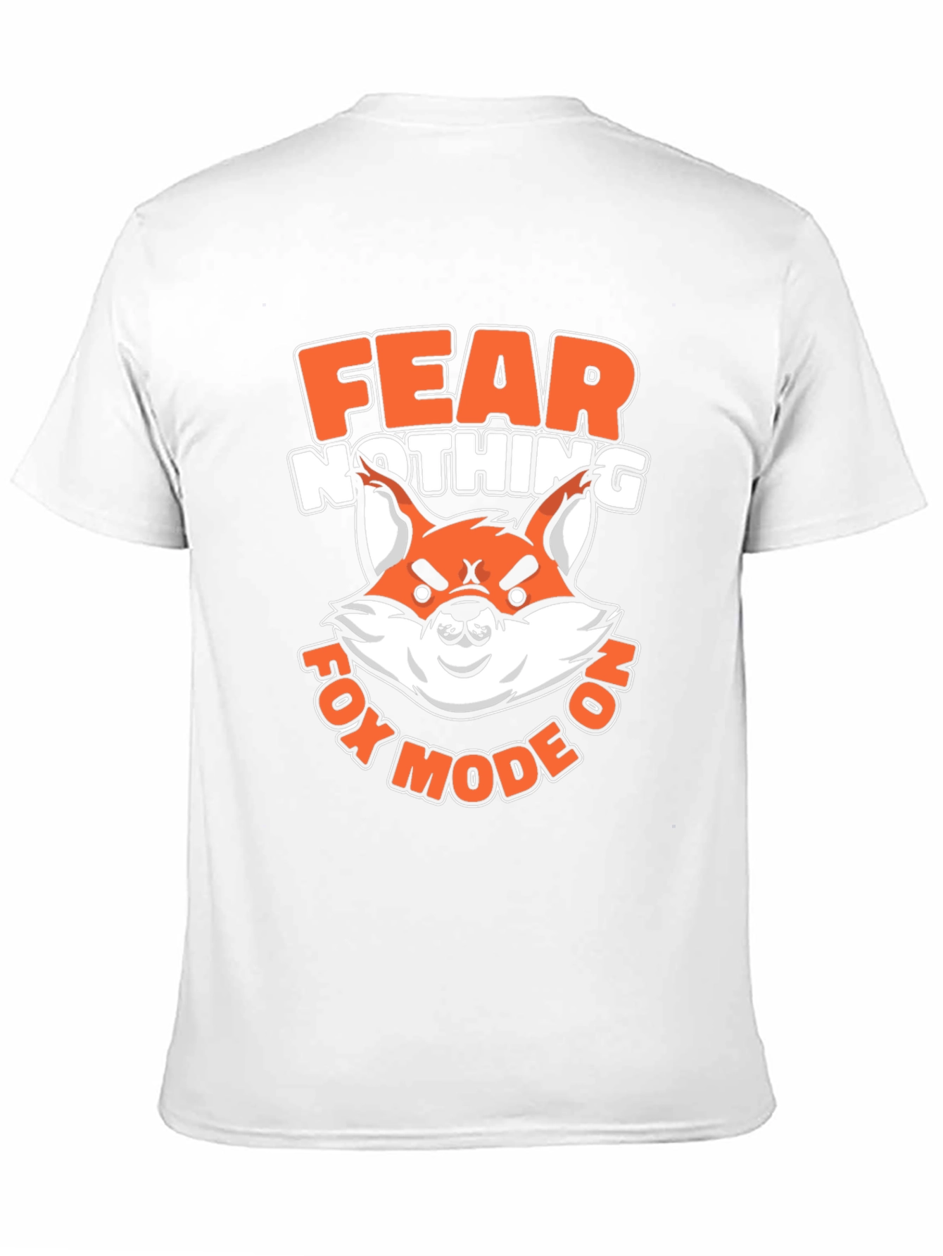 Fear Nothing Fox Mode On T-Shirt