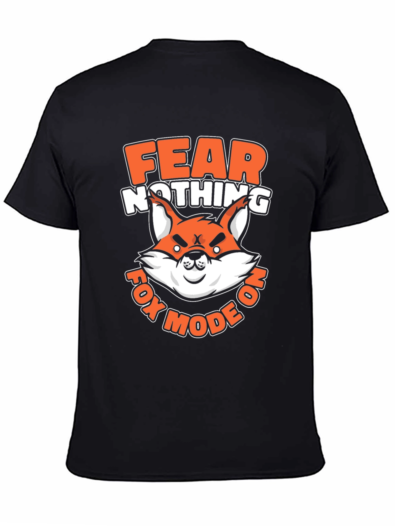 Fear Nothing Fox Mode On T-Shirt