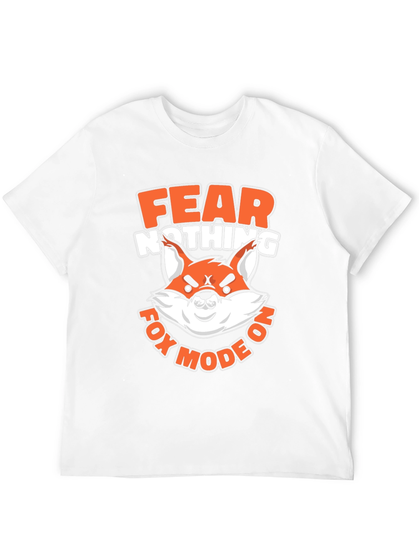 Fear Nothing Fox Mode On T-Shirt
