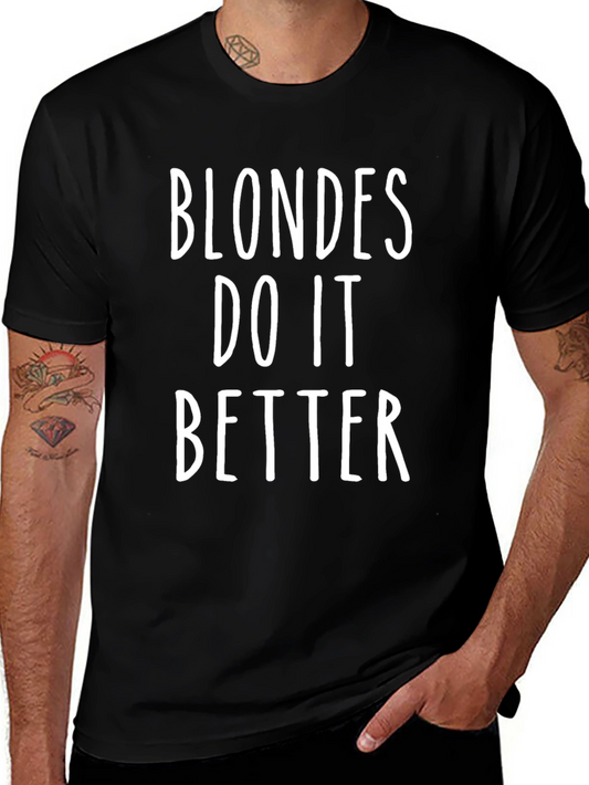 Blondes Do It Better Graphic Tee - Trendy Statement T-Shirt