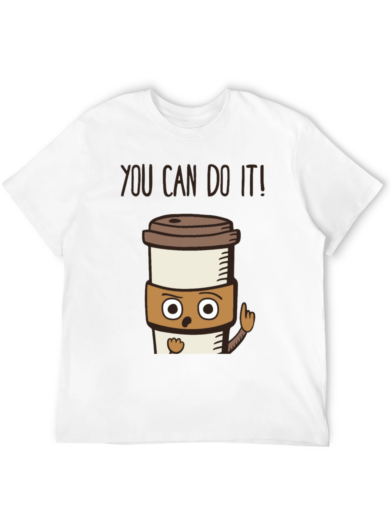 Motivational Coffee T-Shirt - You Can Do It!