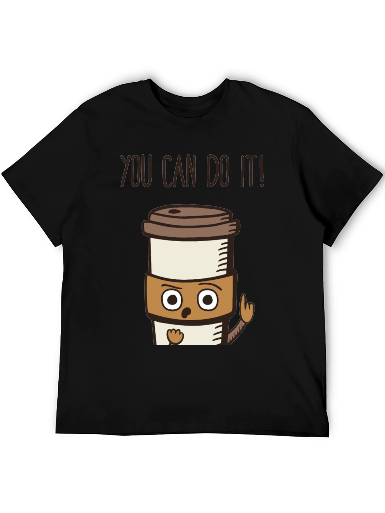 Motivational Coffee T-Shirt - You Can Do It!