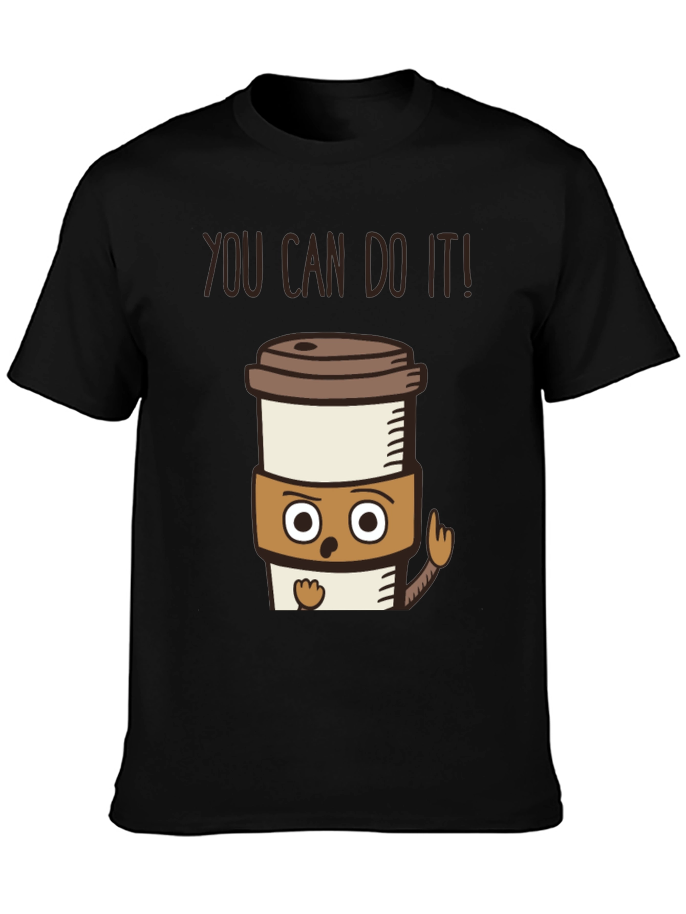 Motivational Coffee T-Shirt - You Can Do It!