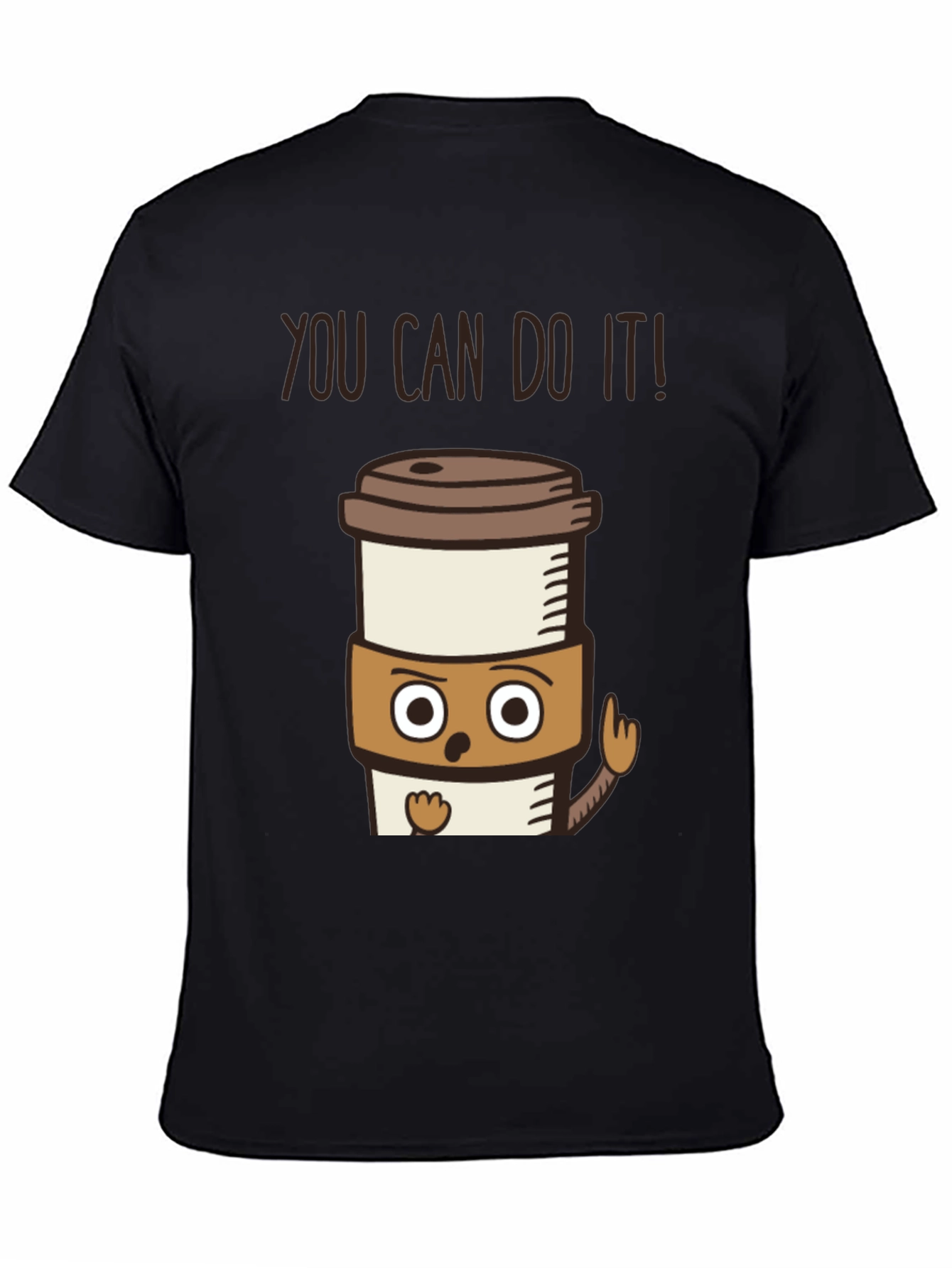 Motivational Coffee T-Shirt - You Can Do It!