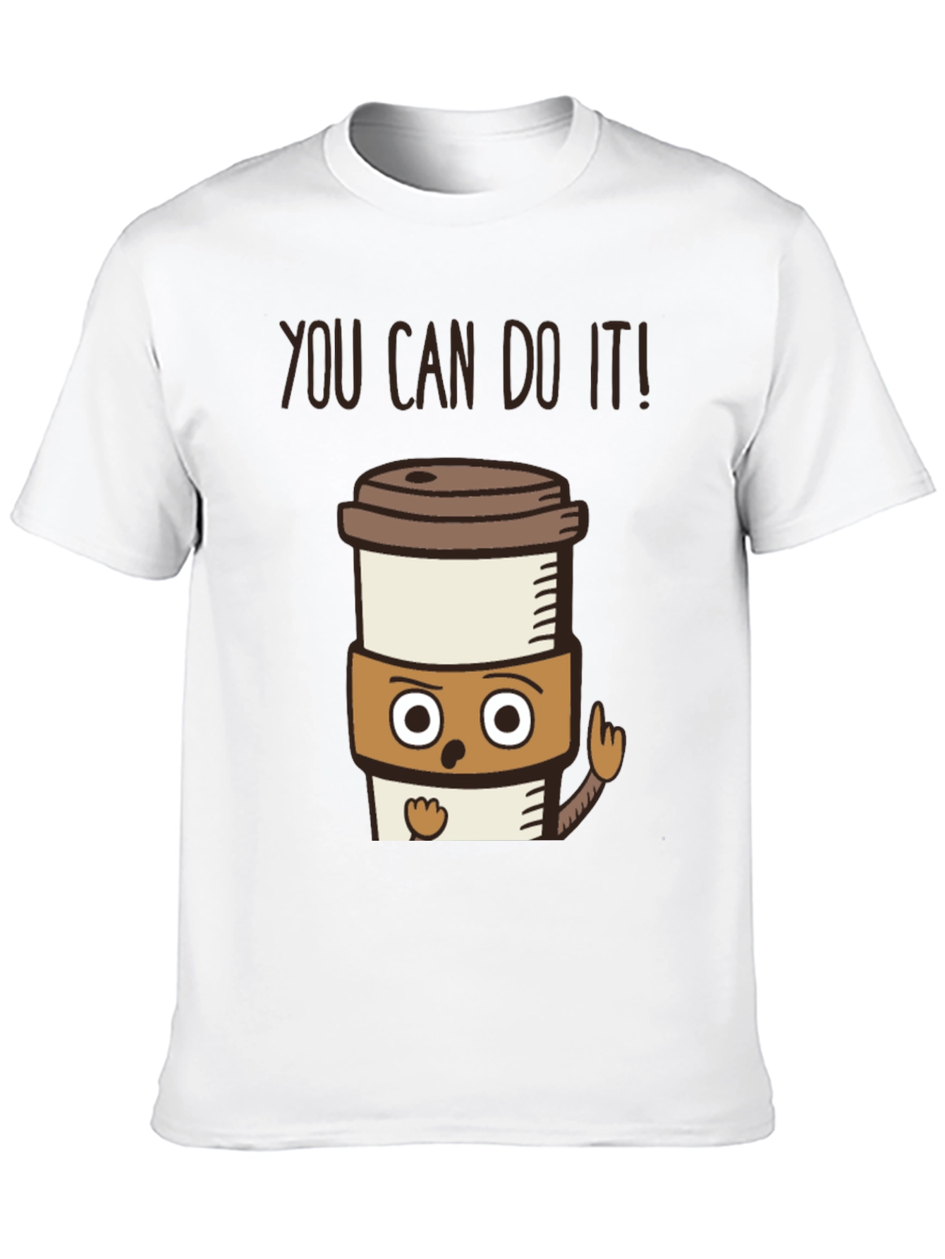 Motivational Coffee T-Shirt - You Can Do It!