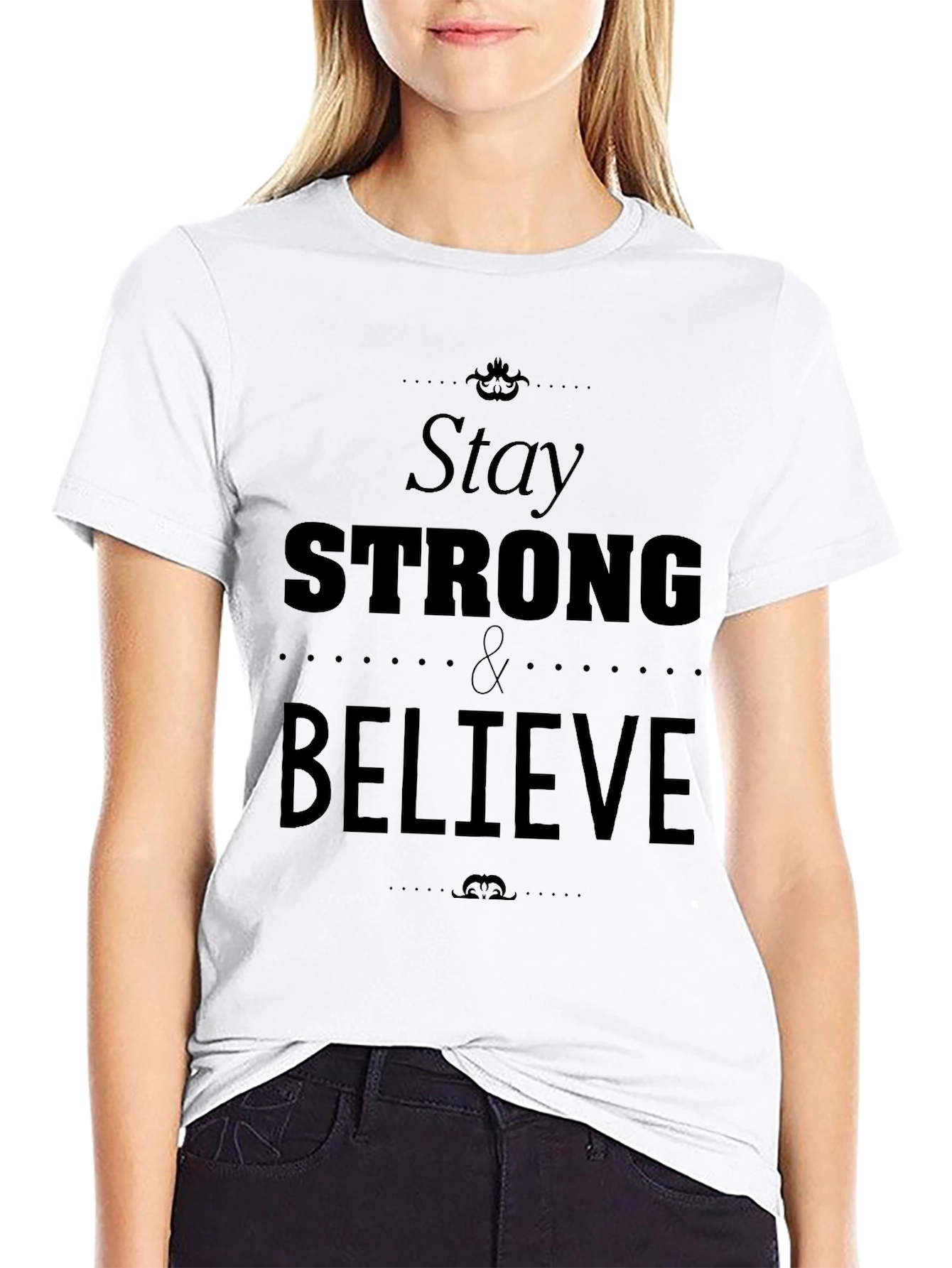 Stay Strong & Believe Graphic Tee